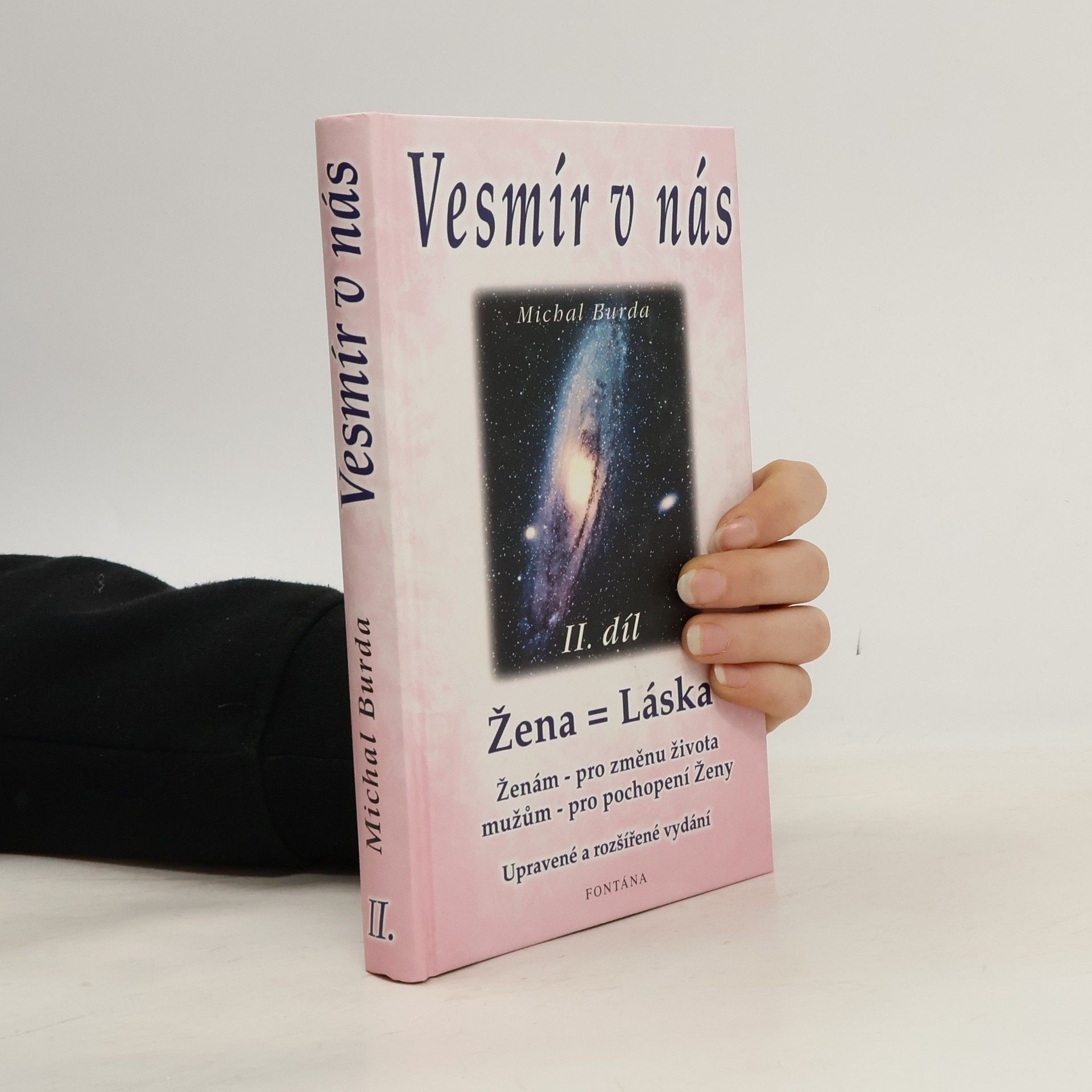 Michal Burda Vesmír v nás. II. díl, Žena = láska : ženám - pro změnu života, mužům - pro pochopení ženy