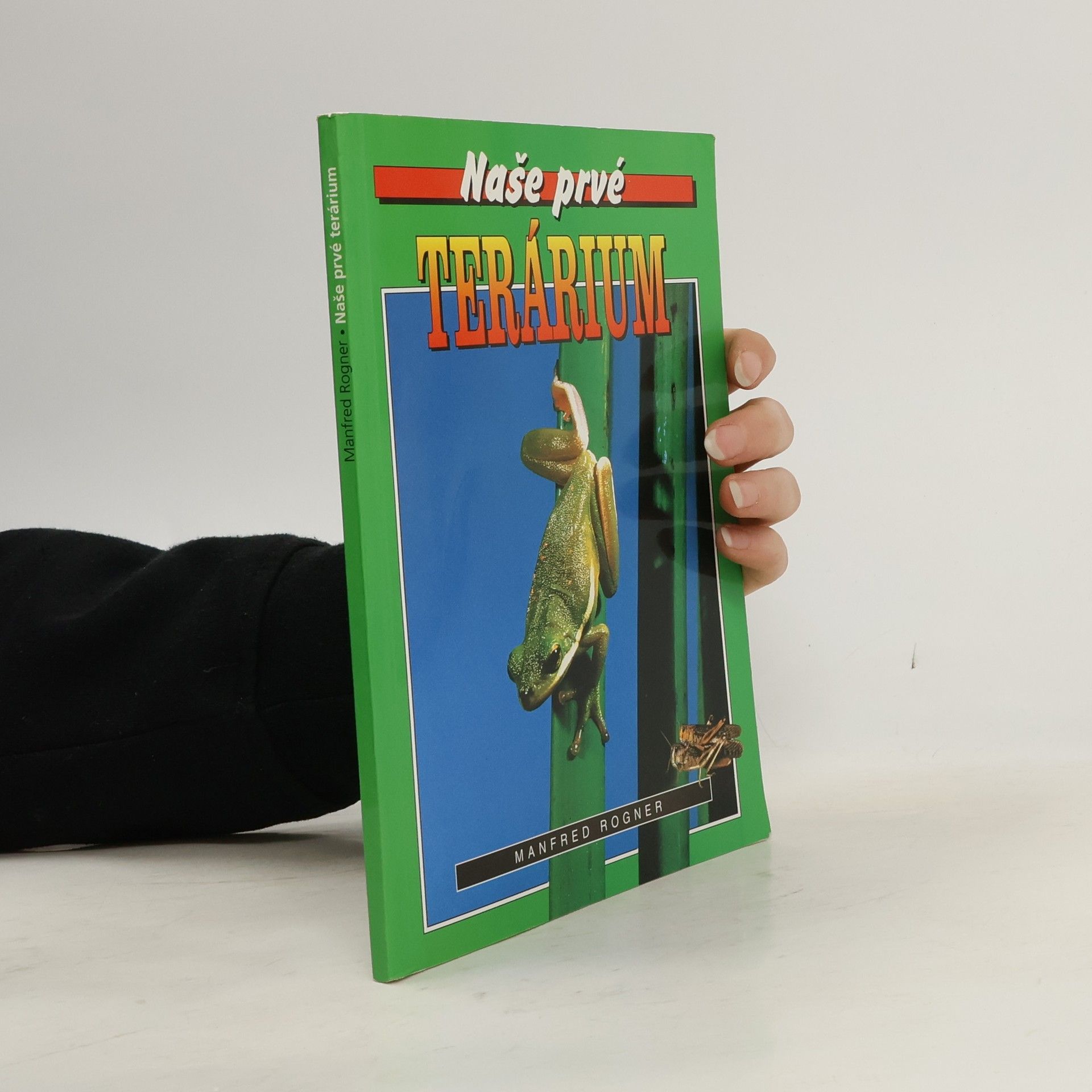 Manfred Rogner Naše prvé terárium