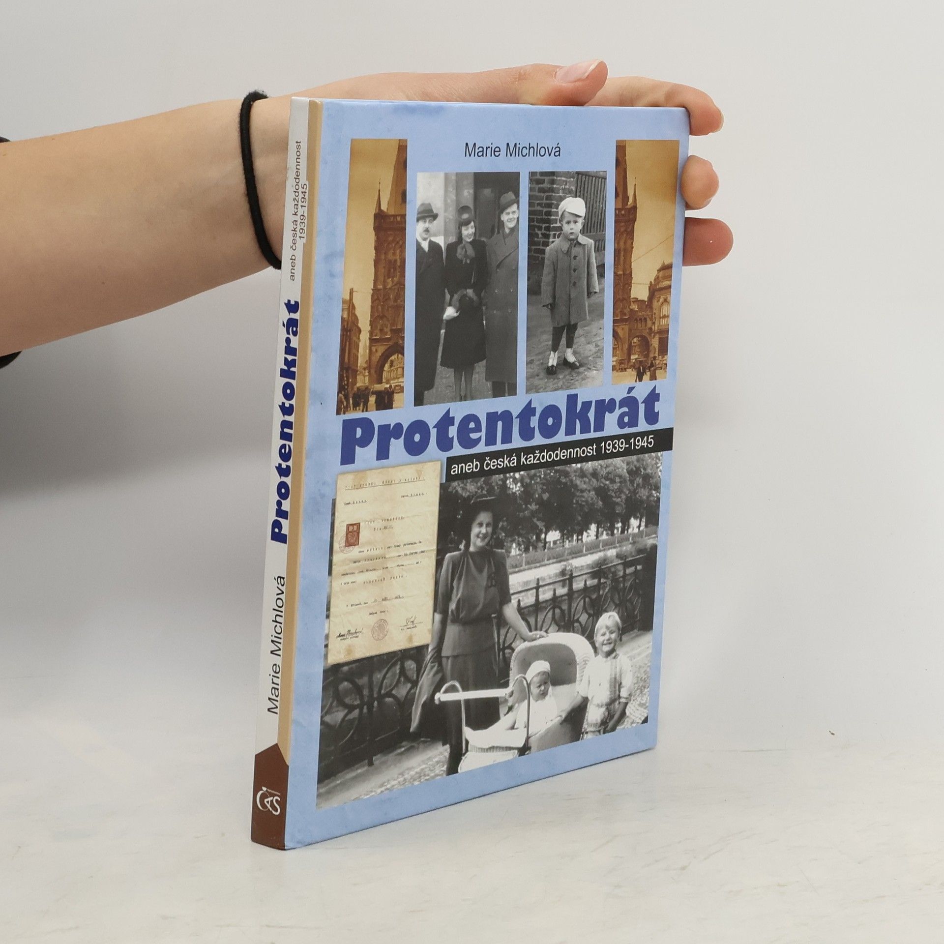 Marie Michlová Protentokrát aneb Česká každodennost 1939-1945