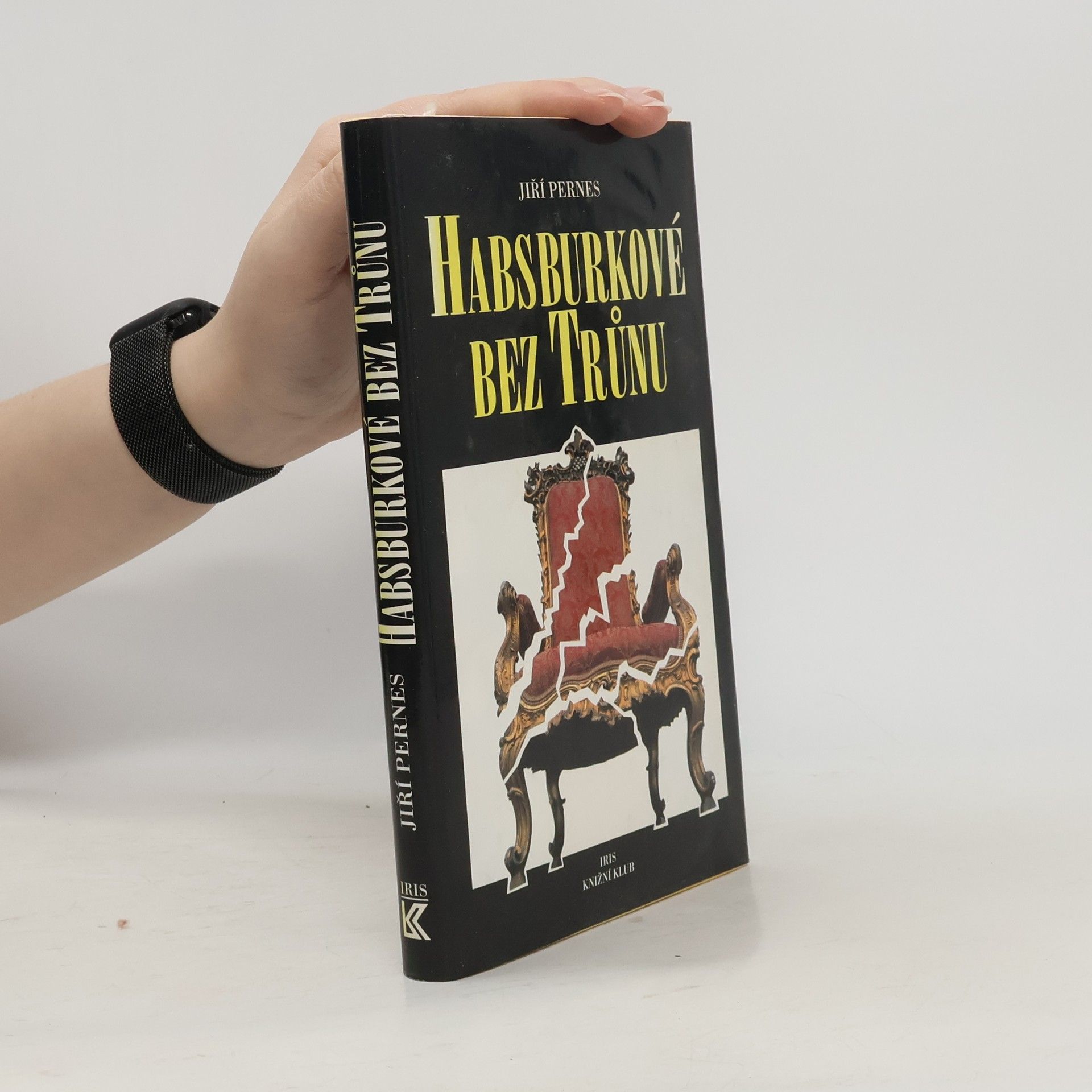 Jiří Pernes Habsburkové bez trůnu