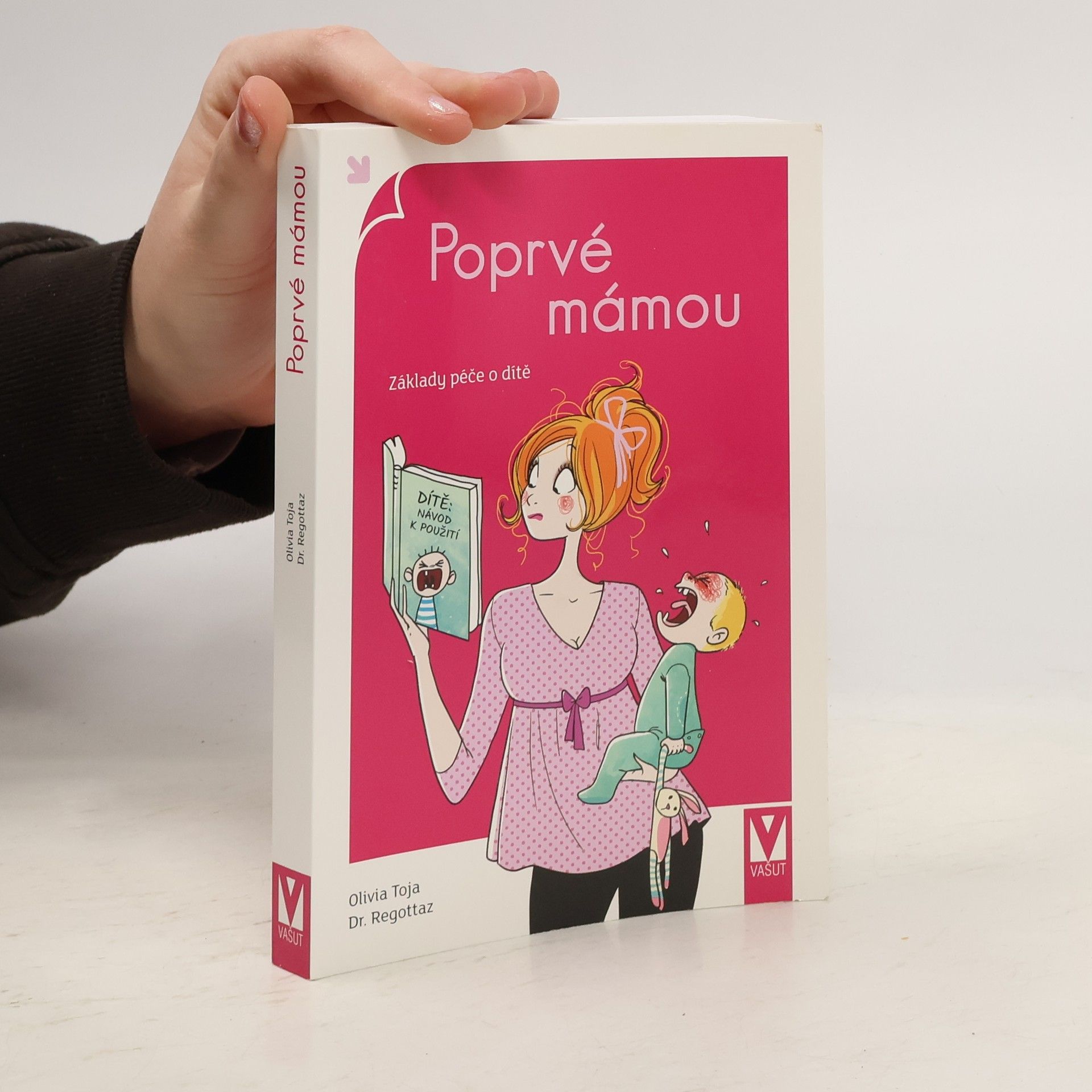 Olivia Toja Poprvé mámou. Základy péče o dítě