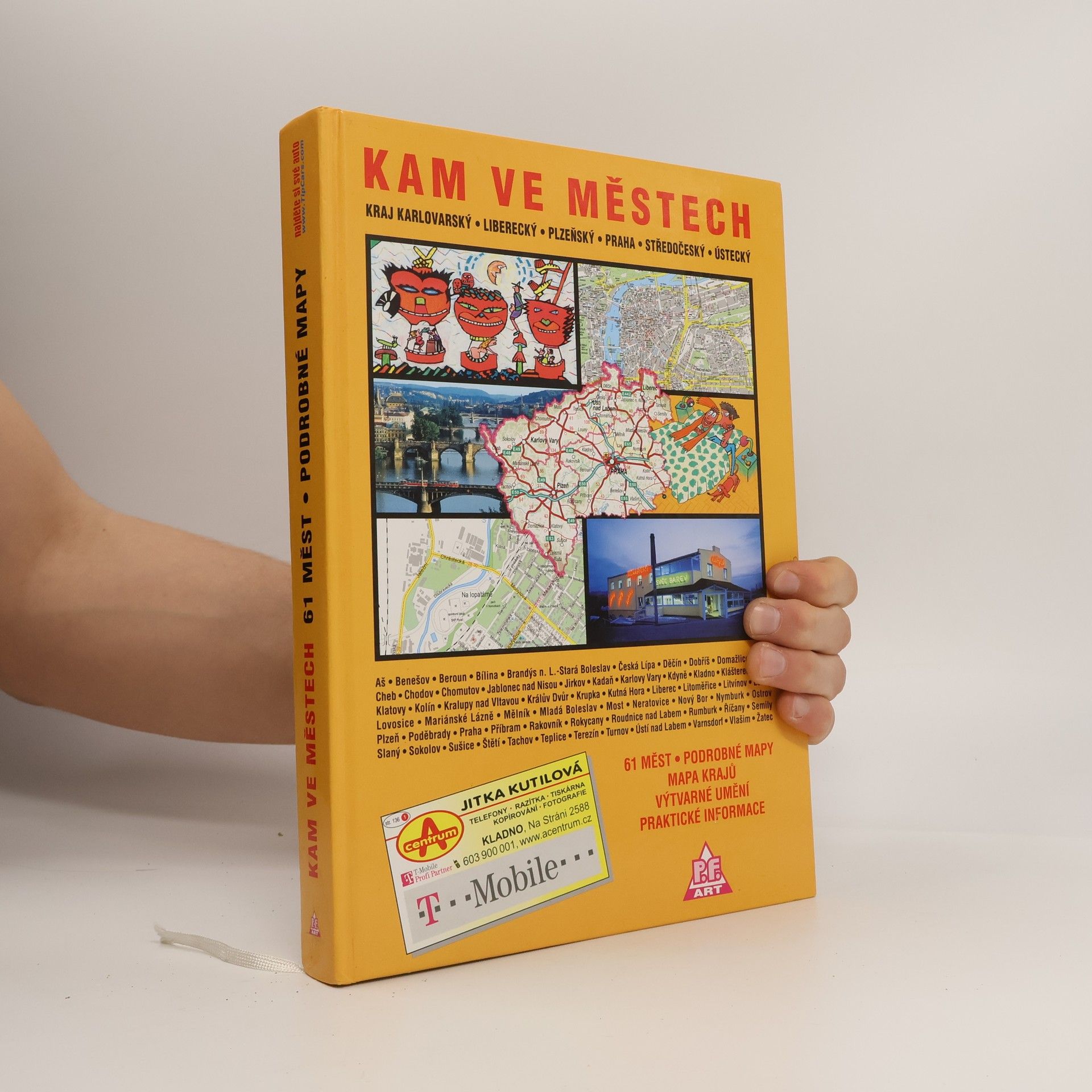 Collectif d'auteurs Kam ve městech: kraj Karlovarský, Liberecký, Plzeňský, Praha, Středočeský, Ústecký