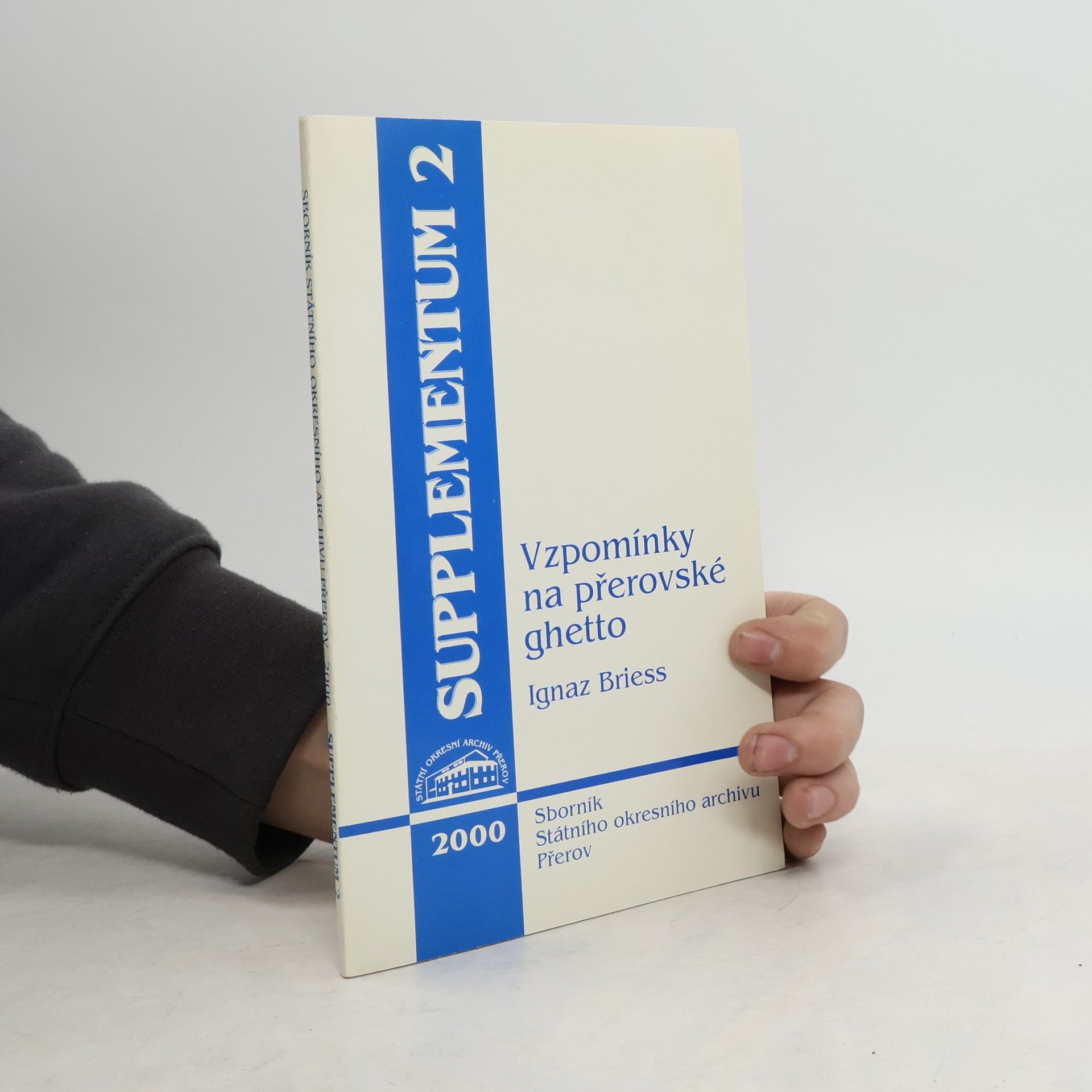 Ignaz Briess Sborník Státního okresního archivu Přerov - 2: Vzpomínky na přerovské ghetto