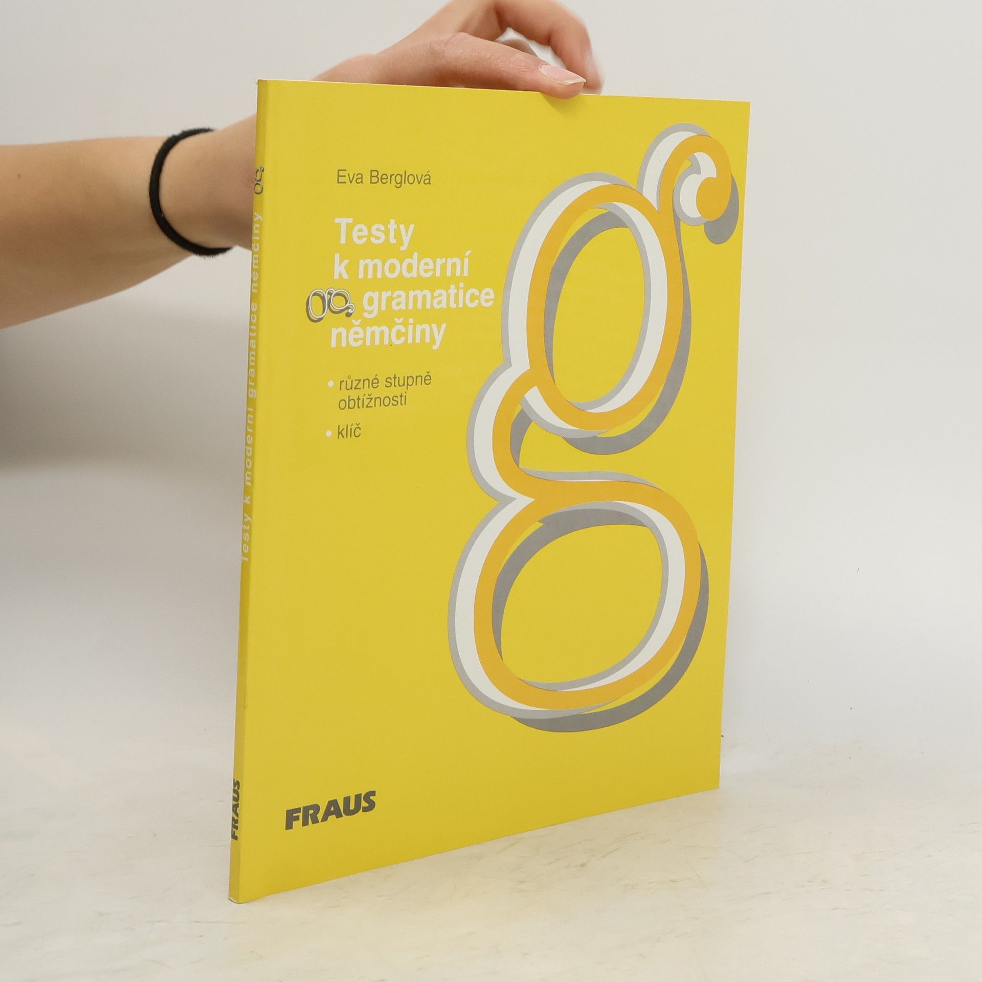 Eva Berglova Testy k moderní gramatice němčiny : různé stupně obtížnosti, klíč