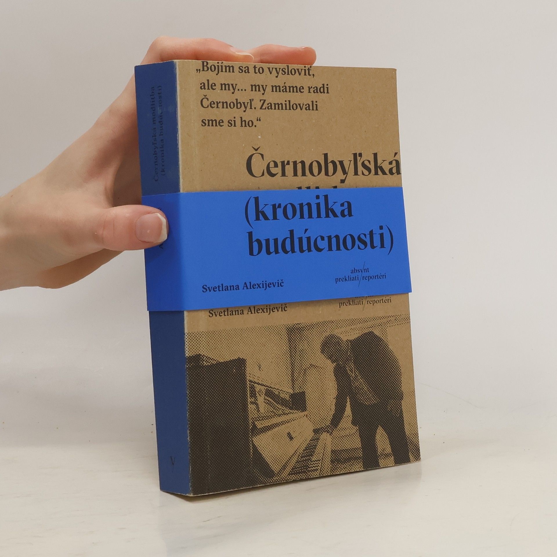 Světlana Alexandrovna Alexijevič Černobyľská modlitba (kronika budúcnosti)