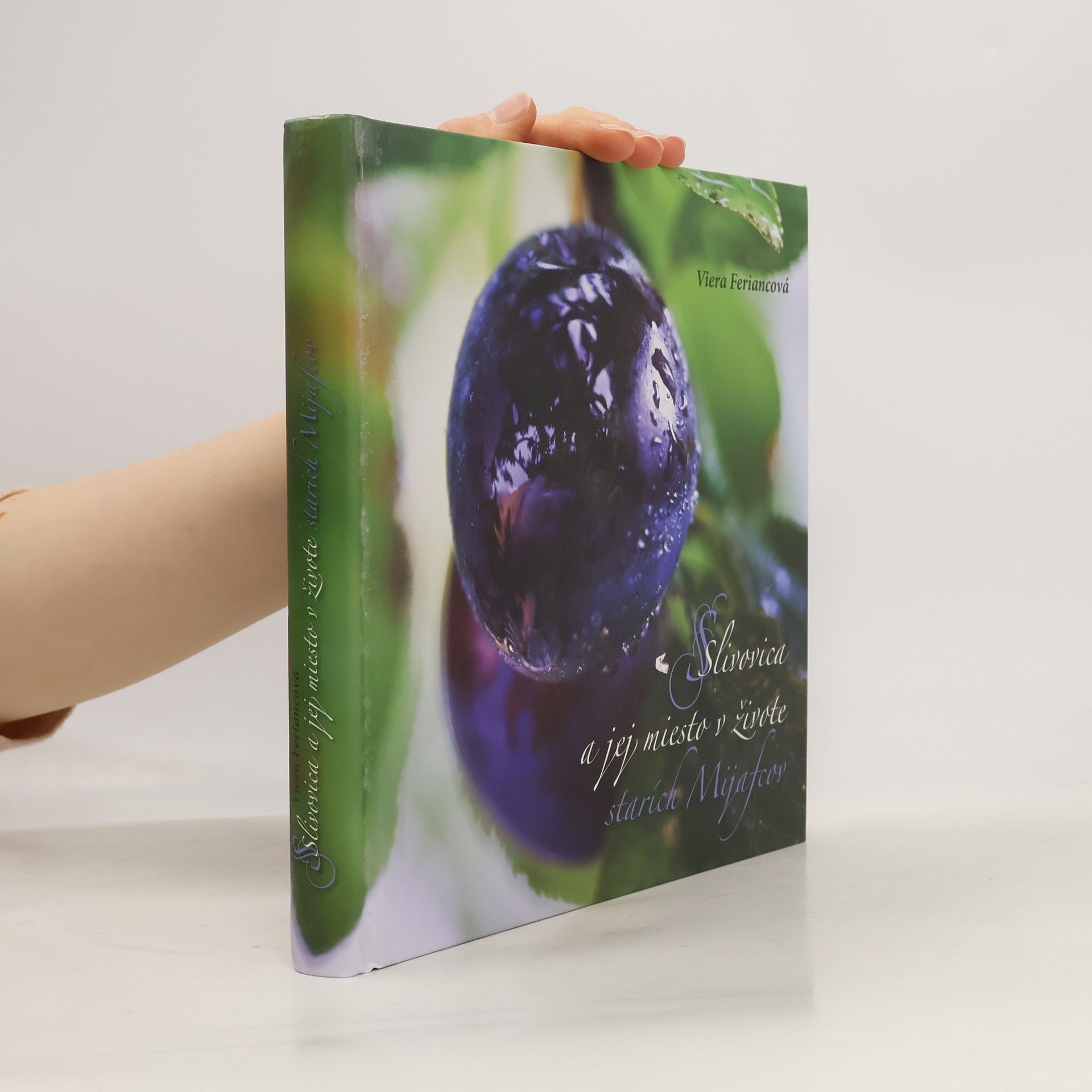 Viera Feriancová Slivovica a jej miesto v živote starích Mijafcov