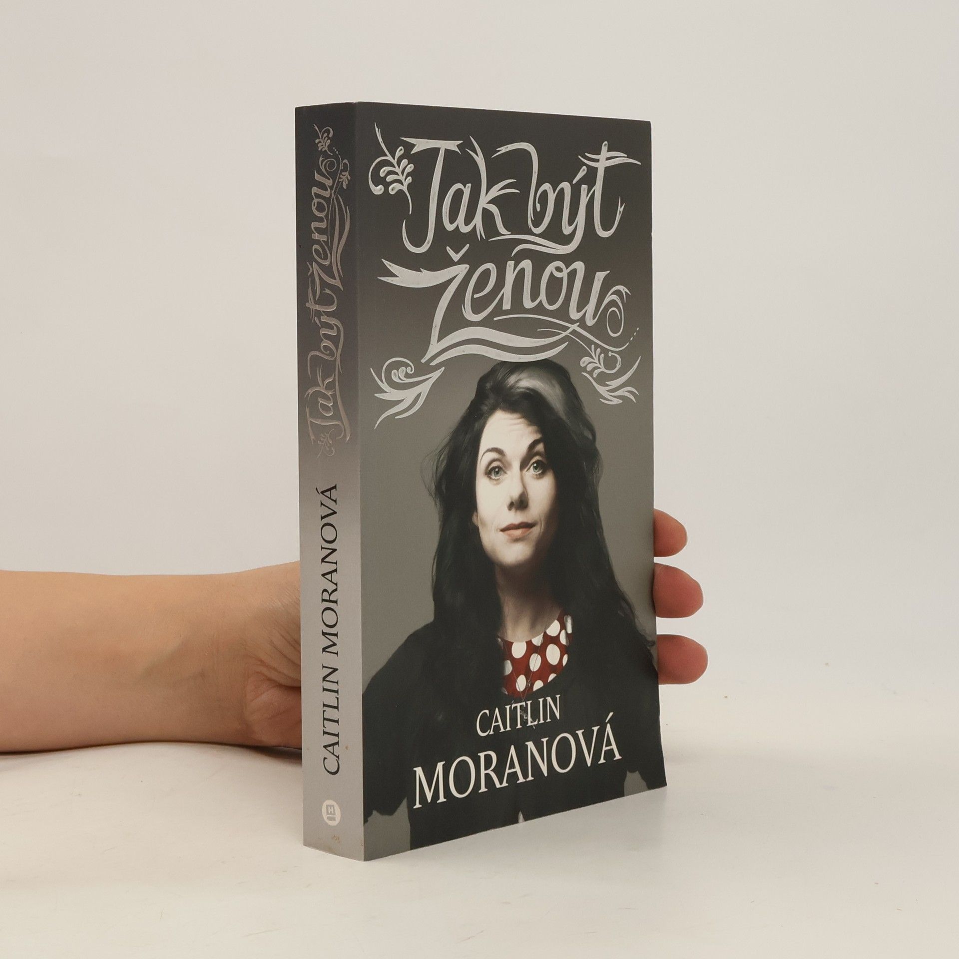 Caitlin Moran Jak být ženou