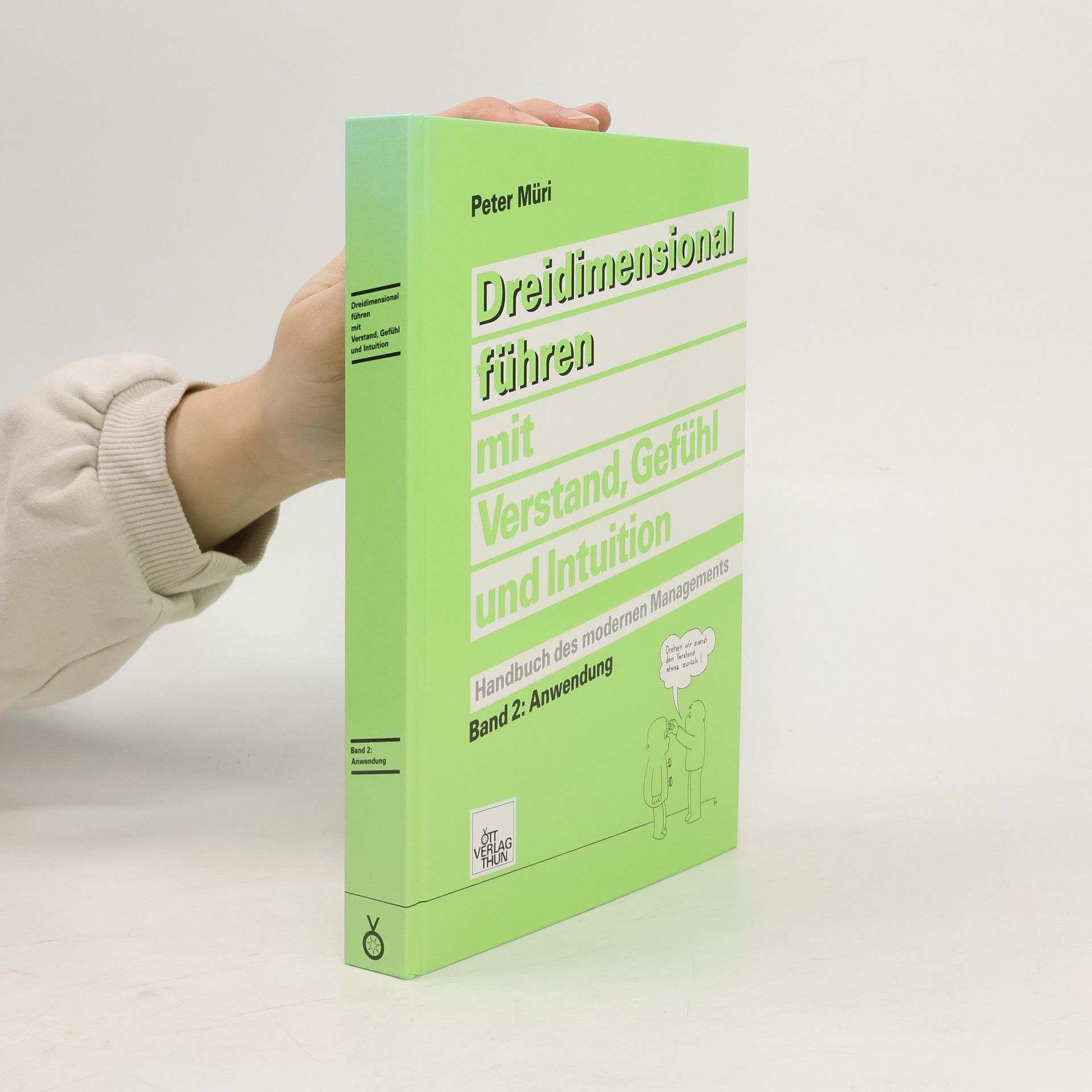 Peter Müri 3-dimensional führen mit Verstand, Gefühl und Intuition