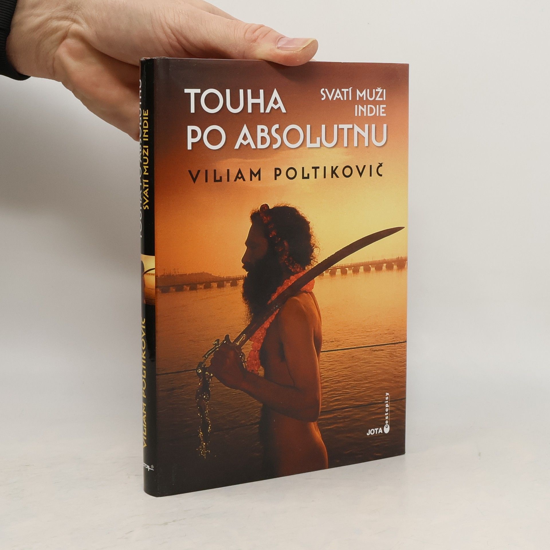 Viliam Poltikovič Touha po absolutnu - Svatí muži Indie