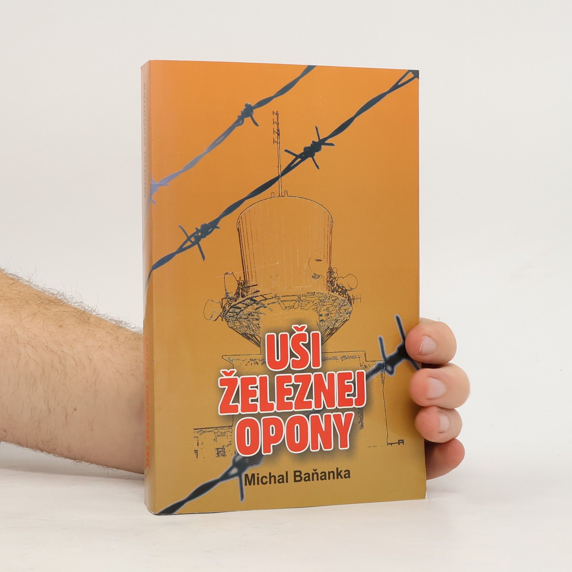 Michal Baňanka Uši železnej opony