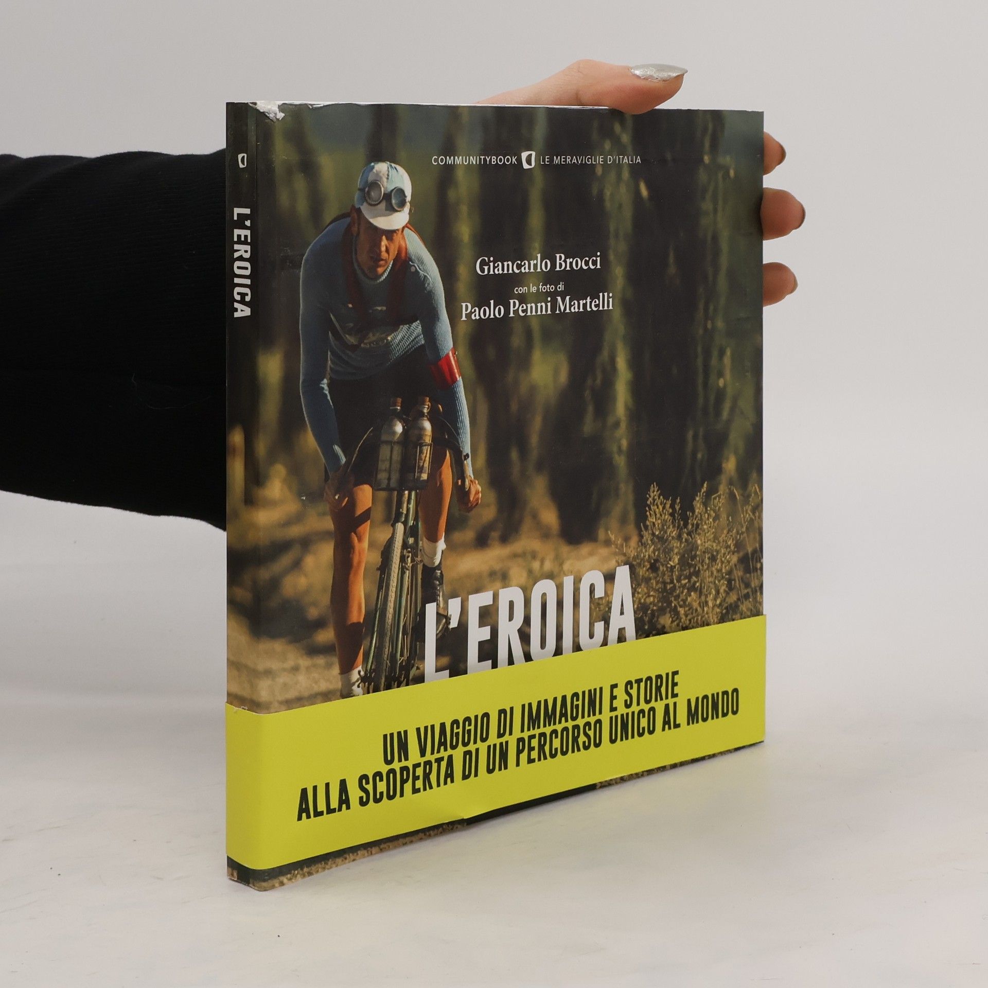 Giancarlo Brocci L'Eroica. Le 100 meraviglie (+1)