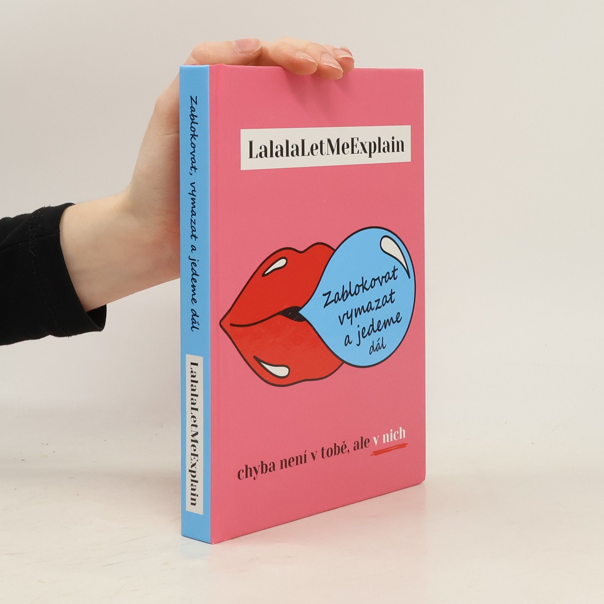 LalalaLetMeExplain Zablokovat, vymazat a jedeme dál. Chyba není v tobě, ale v nich