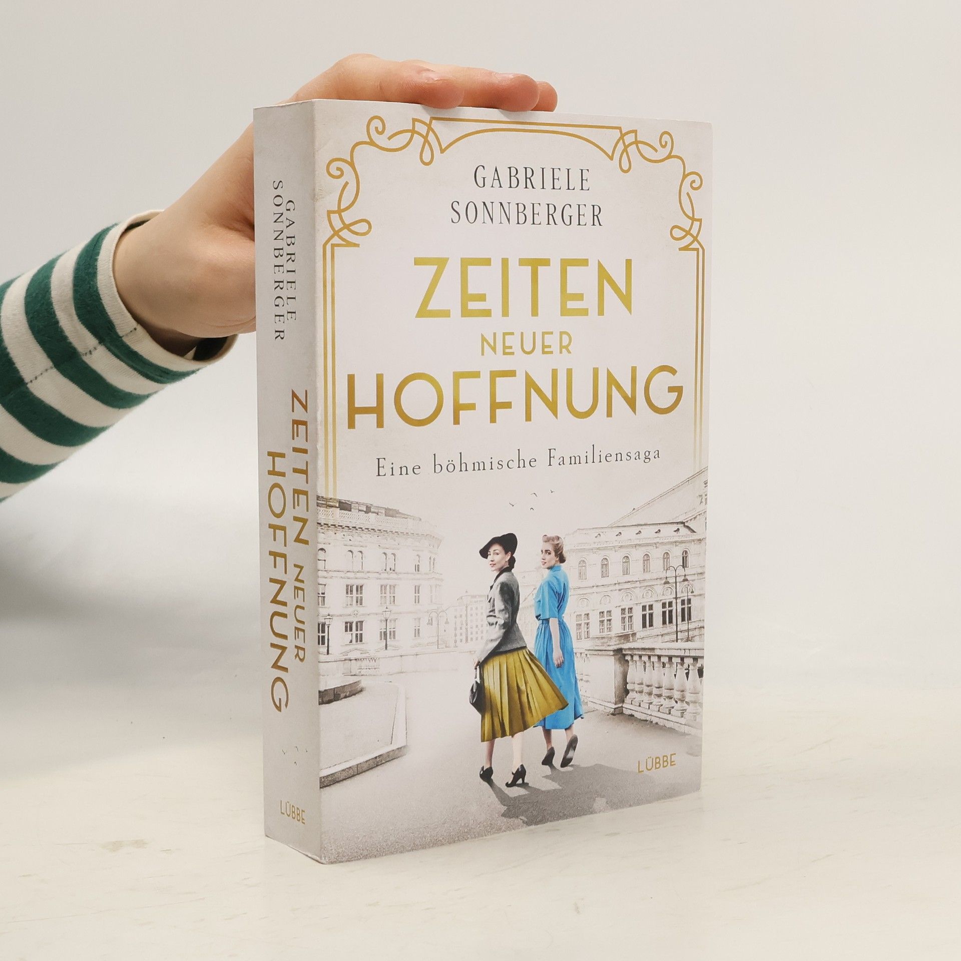 Gabriele Sonnberger Zeiten neuer Hoffnung : eine böhmische Familiensaga