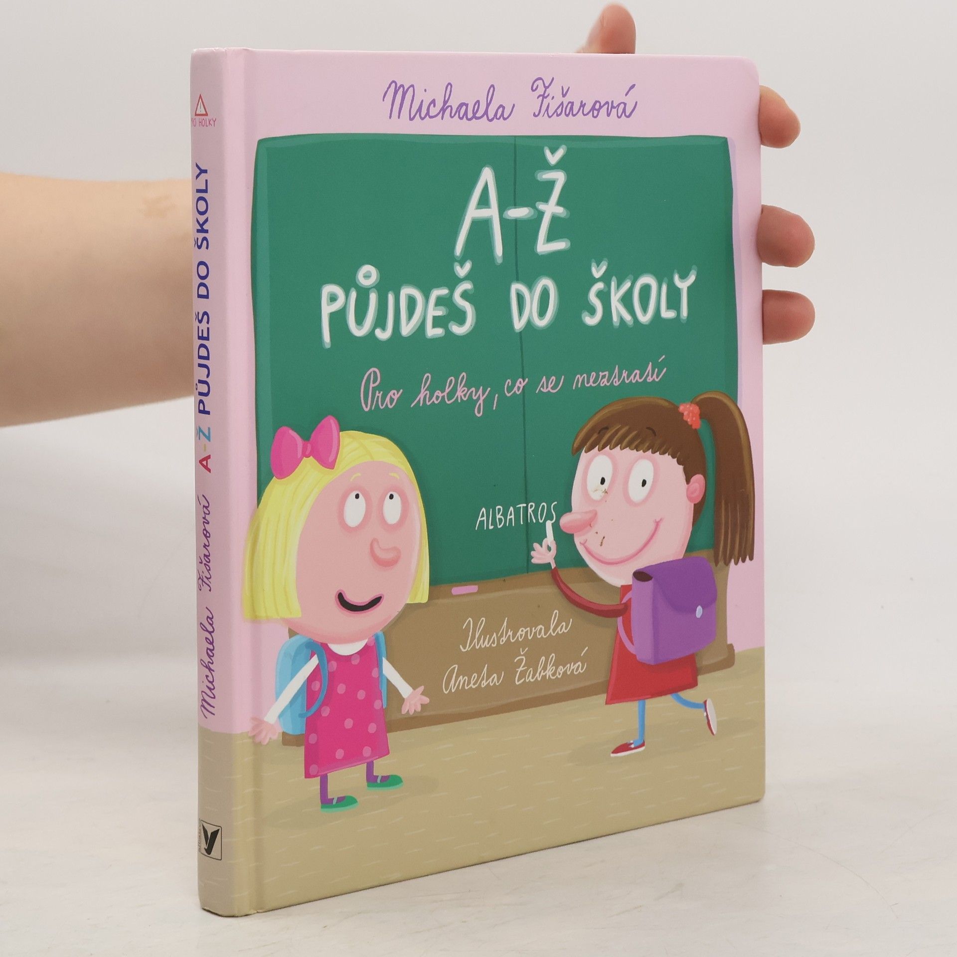 Michaela Fišarová A-Ž půjdeš do školy : pro holky, co se neztratí