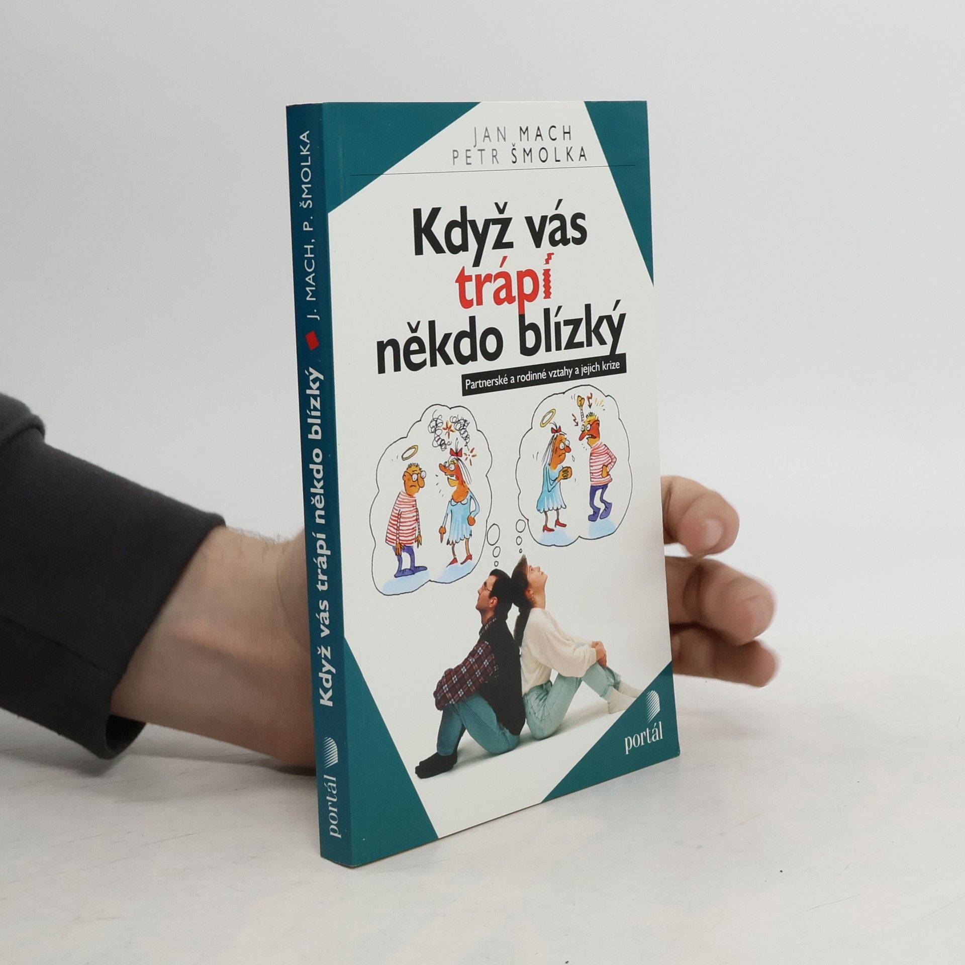 Jan Mach Když vás trápí někdo blízký