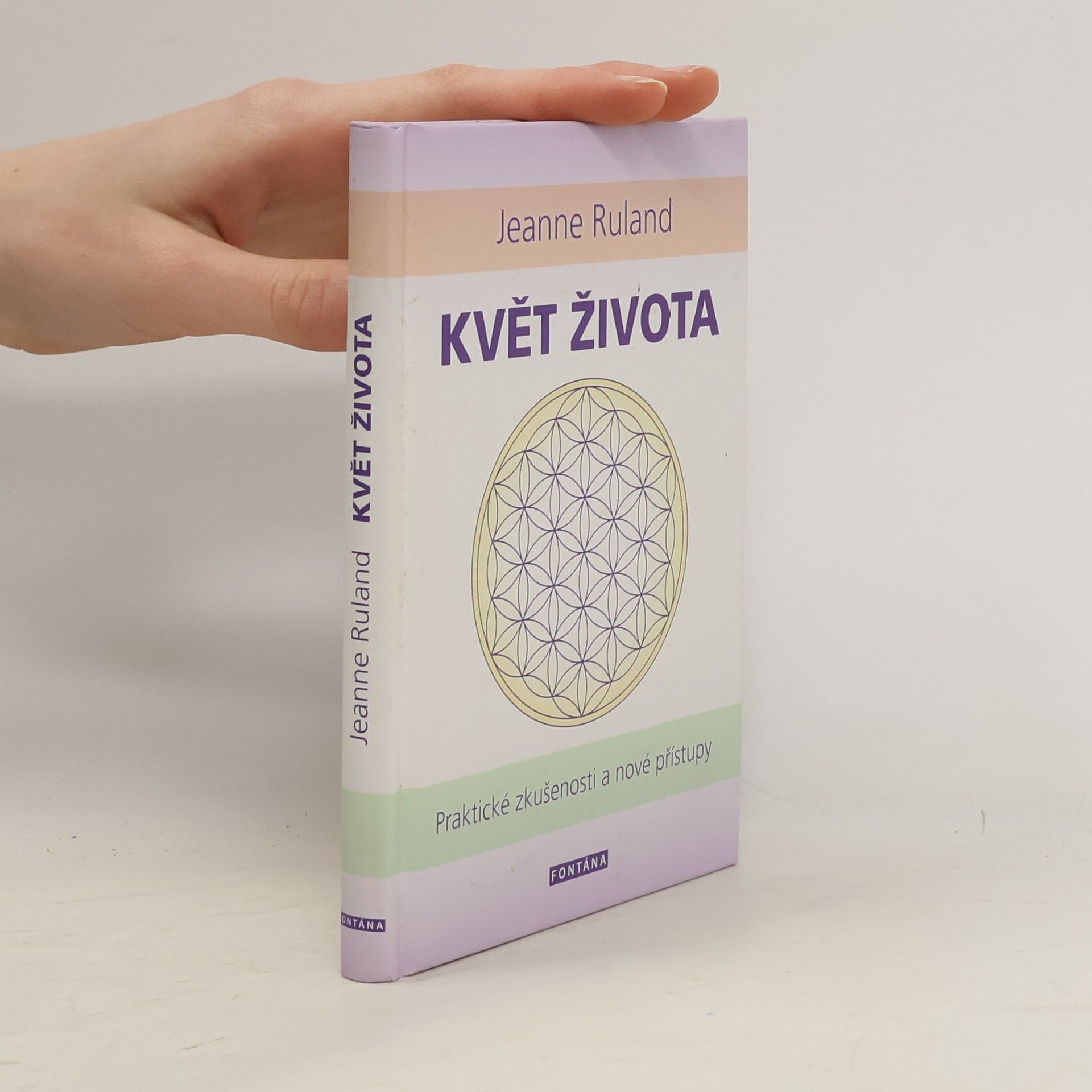 Jeanne Ruland Květ života : nejstarší symbol lidstva