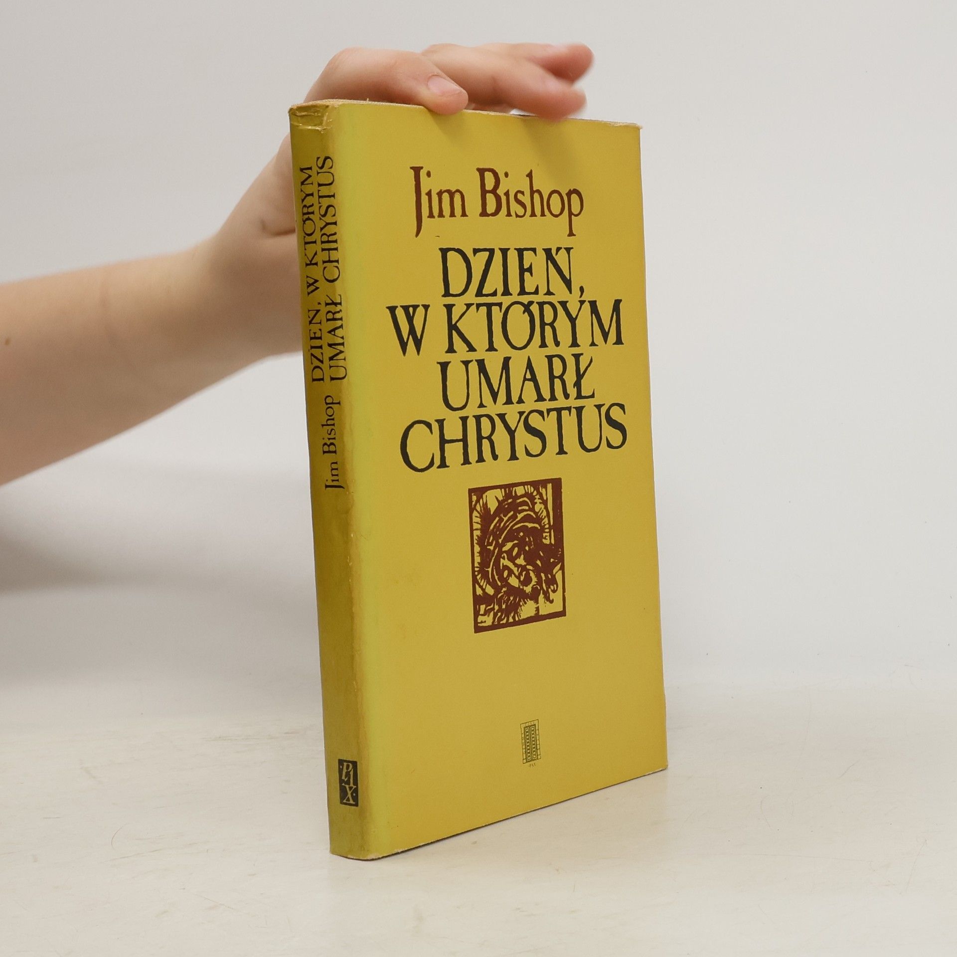 Jim Bishop Dzień, w którym umarł Chrystus