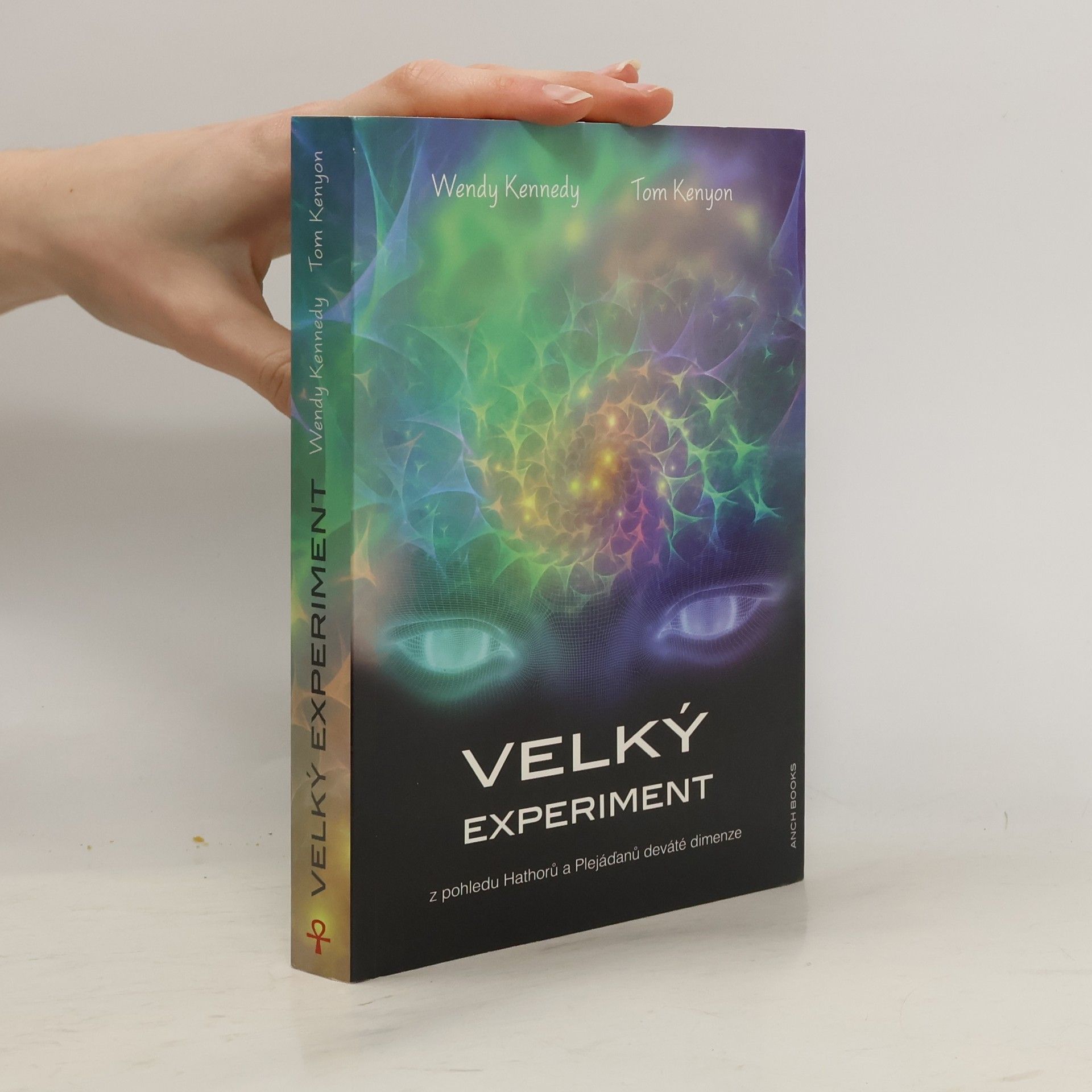 Wendy Kennedy Velký experiment: Z pohledu Hathorů a Plejáďanů deváté dimenze