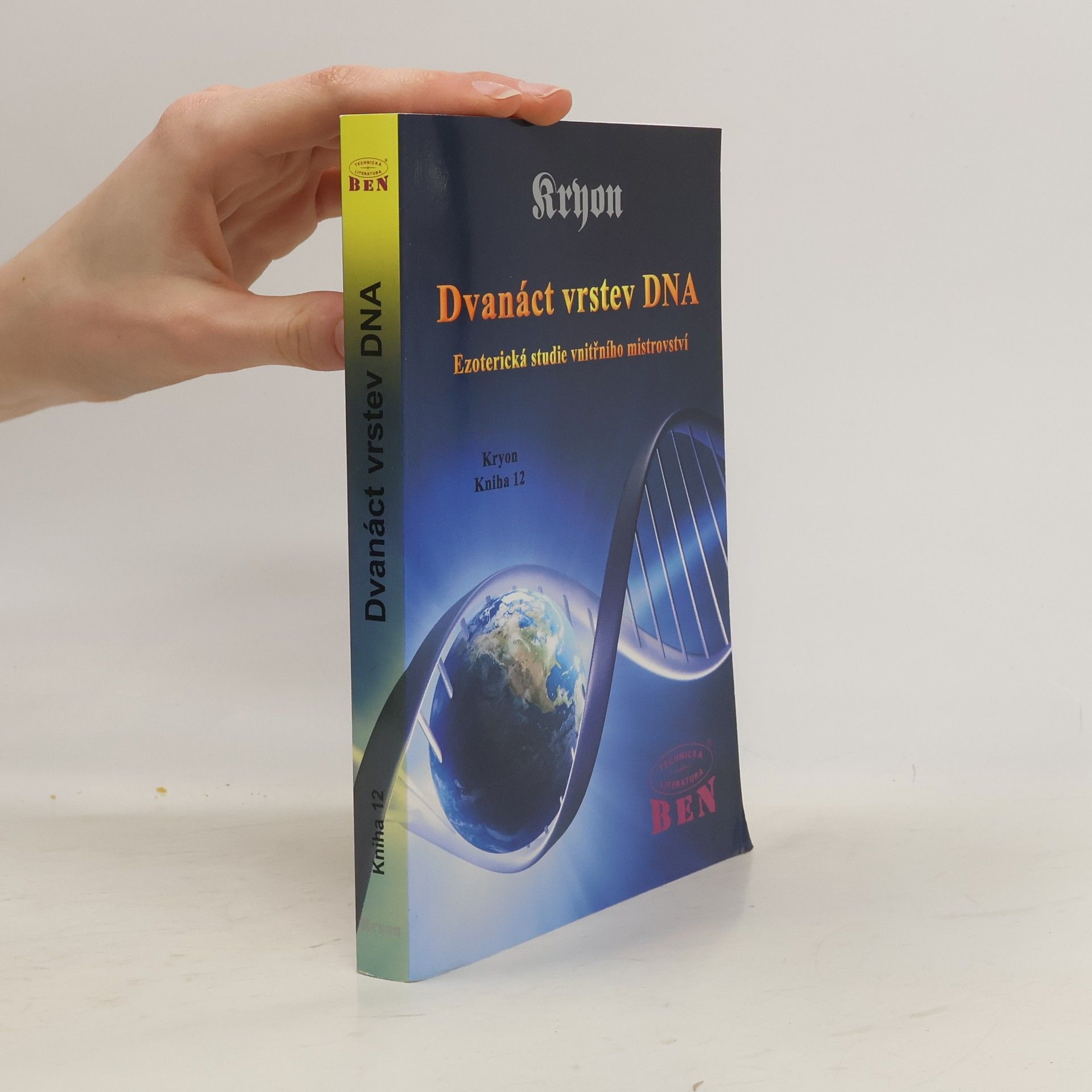 Kryon Dvanáct vrstev DNA. Kryon. Kniha 12