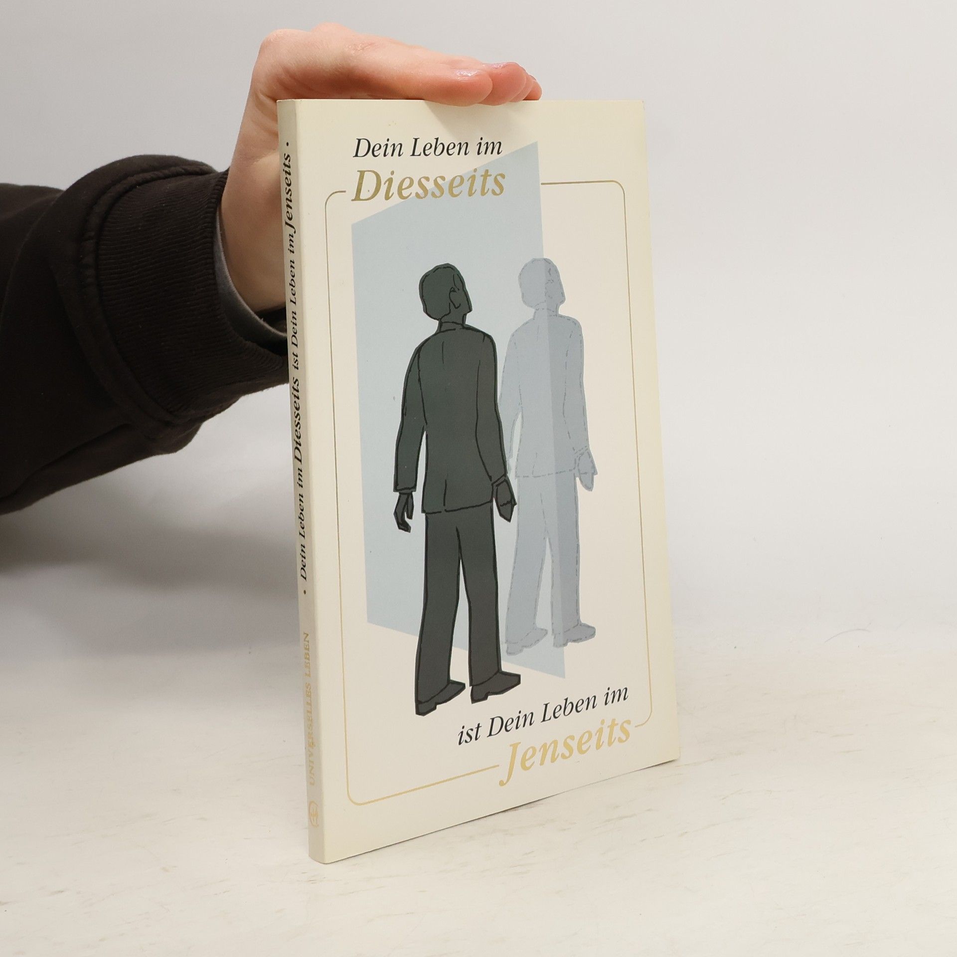 Various authors Dein Leben im Diesseits ist Dein Leben im Jenseits