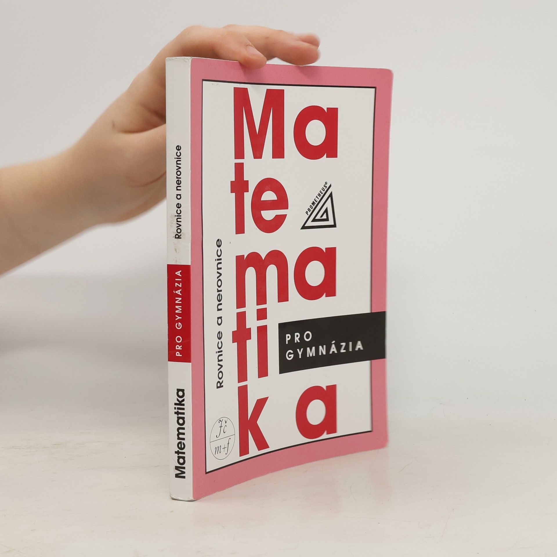 Leo Boček Matematika pro gymnázia. Rovnice a nerovnice