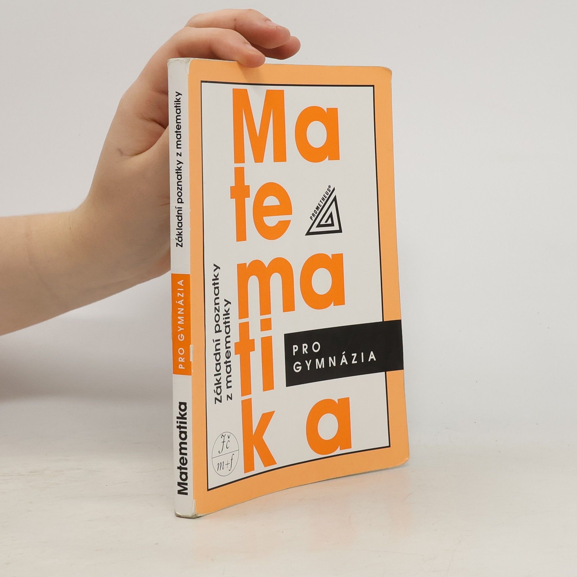 Emil Calda Matematika pro gymnázia. Základní poznatky z matematiky