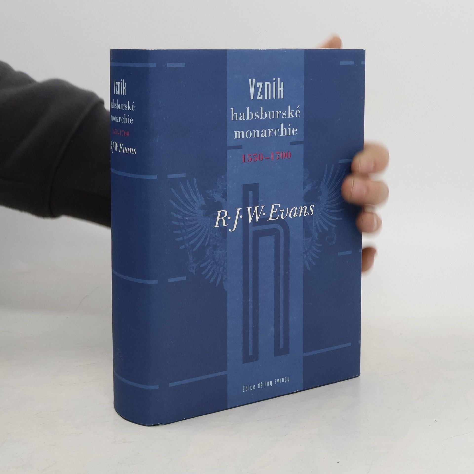 Robert John Weston Evans Vznik habsburské monarchie 1550-1700