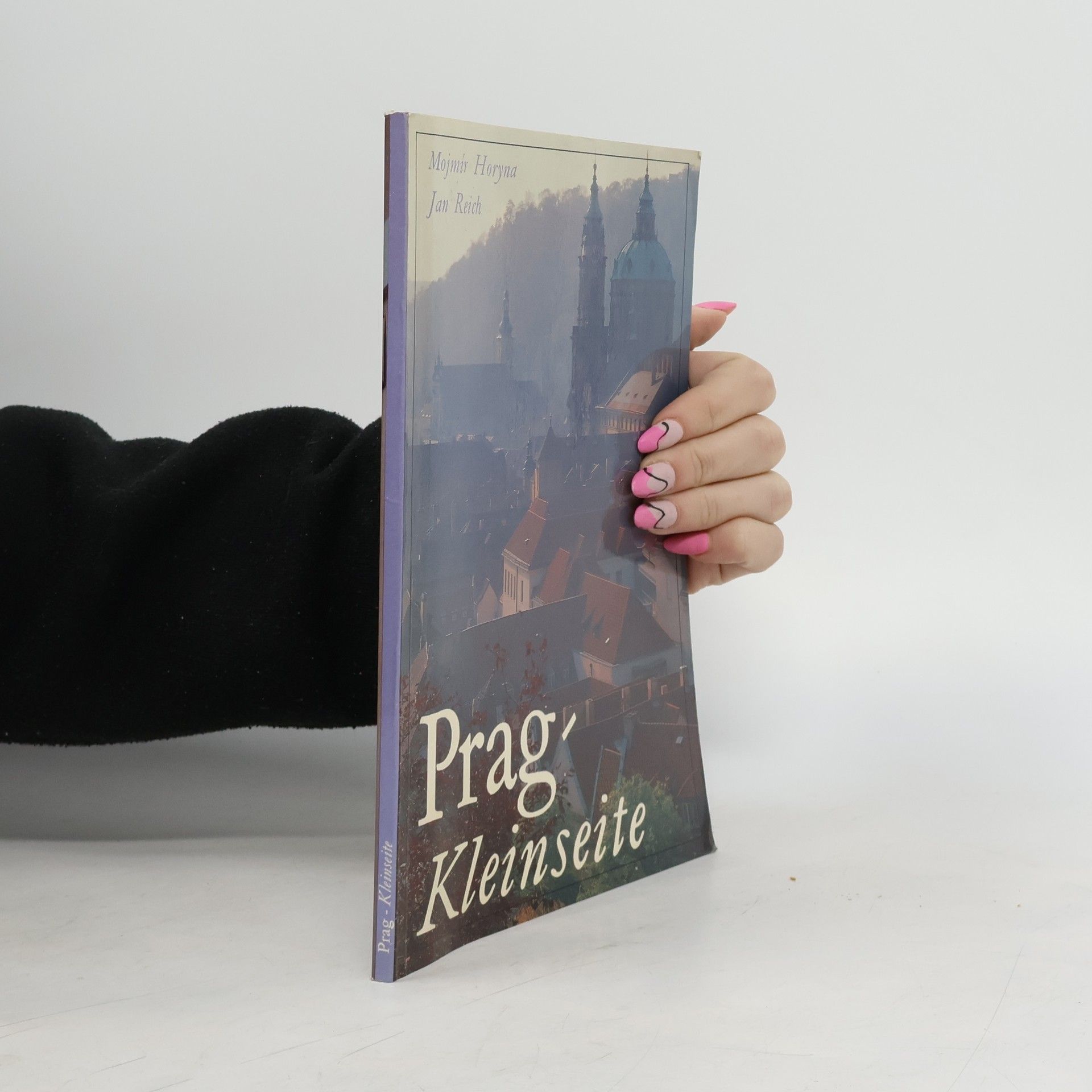 Mojmír Horyna Prag - Kleinseite. Die Stadt unter der Prager Burg.