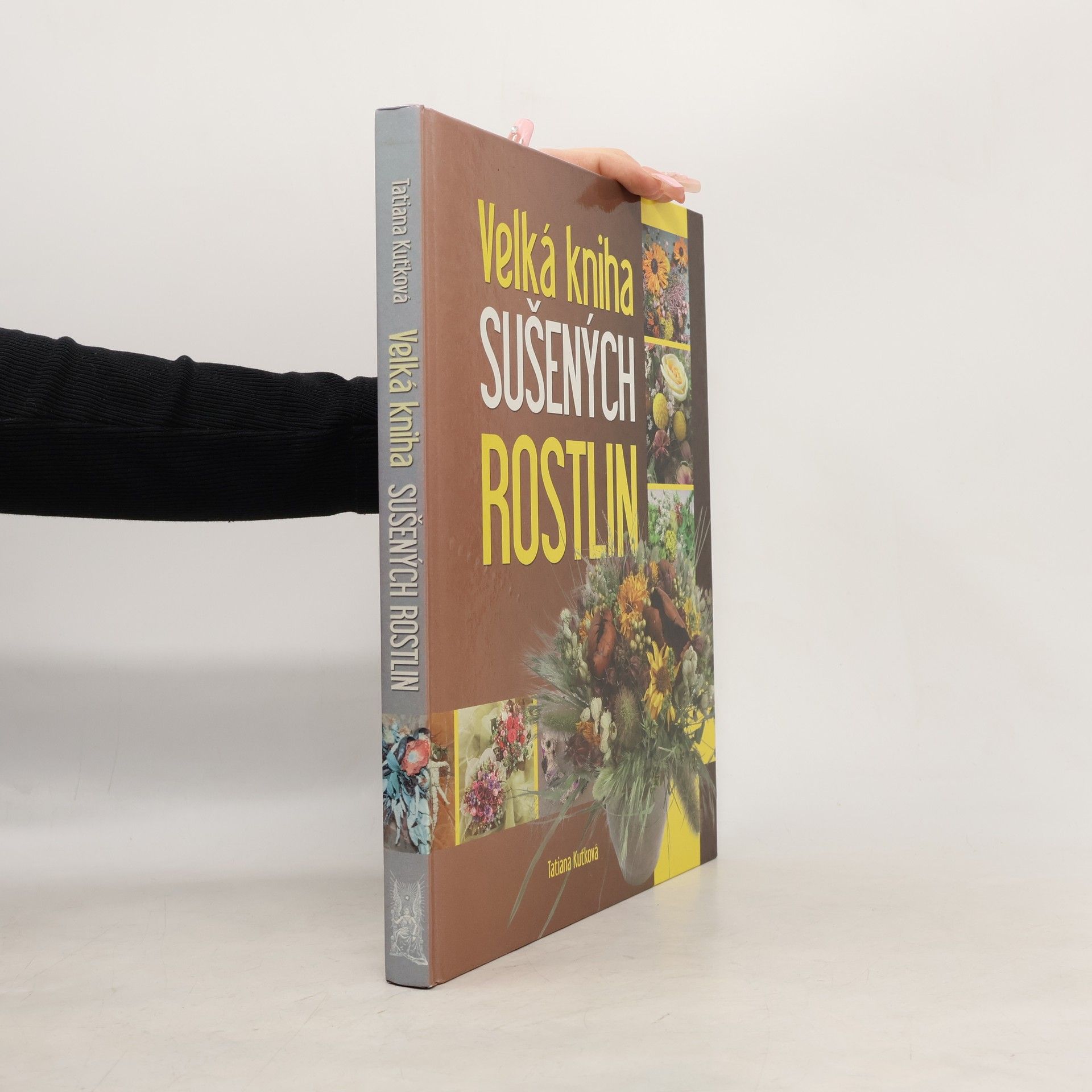 Tatiana Kuťková Velká kniha sušených rostlin
