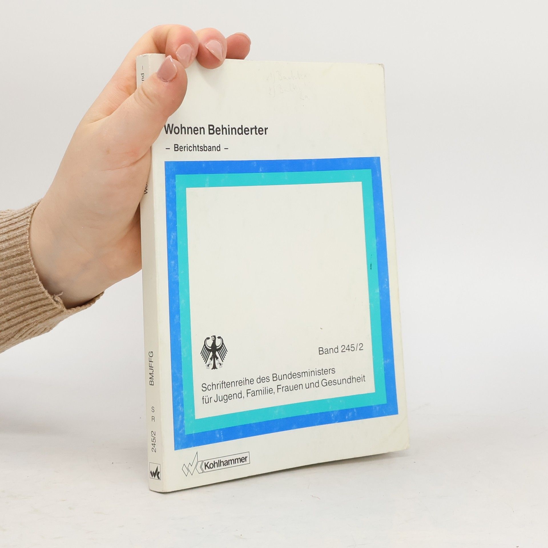 Bernd Pieda Schriftenreihe des Bundesministers für Jugend, Familie, Frauen und Gesundheit - 245/2: Wohnen Behinderter