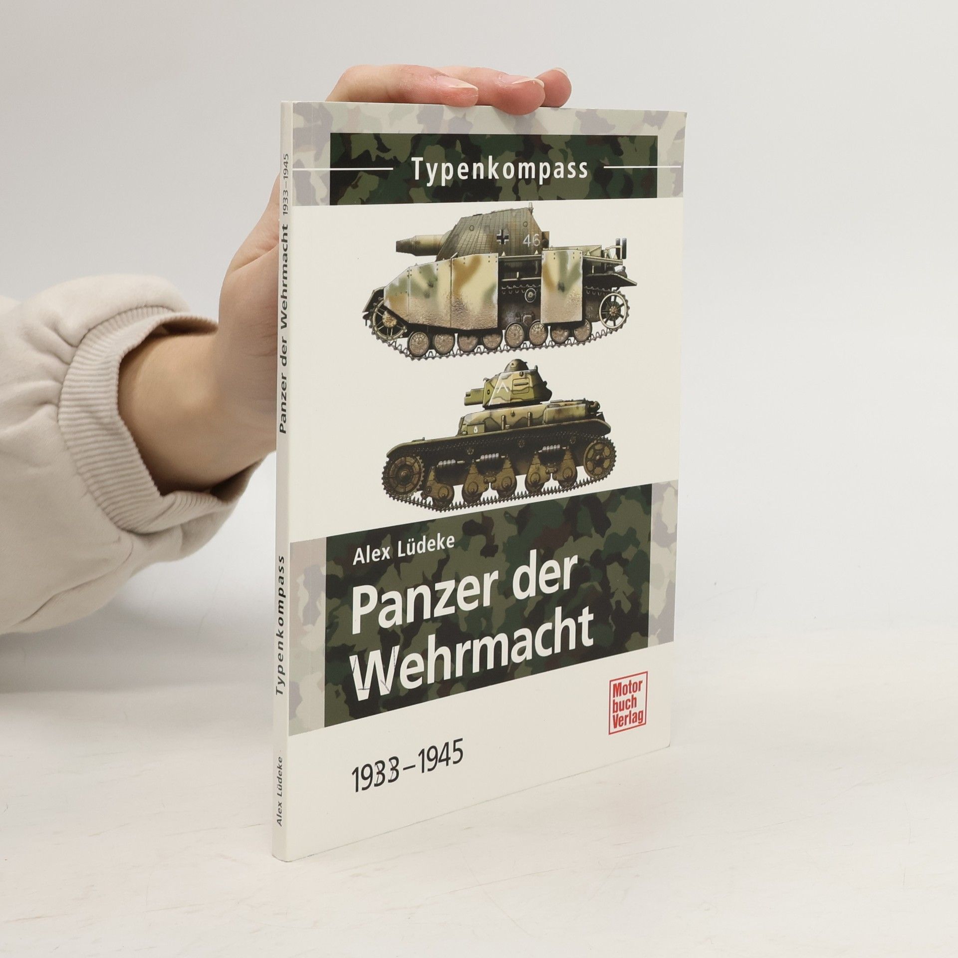 Alexander Lüdeke Panzer der Wehrmacht 1933 - 1945