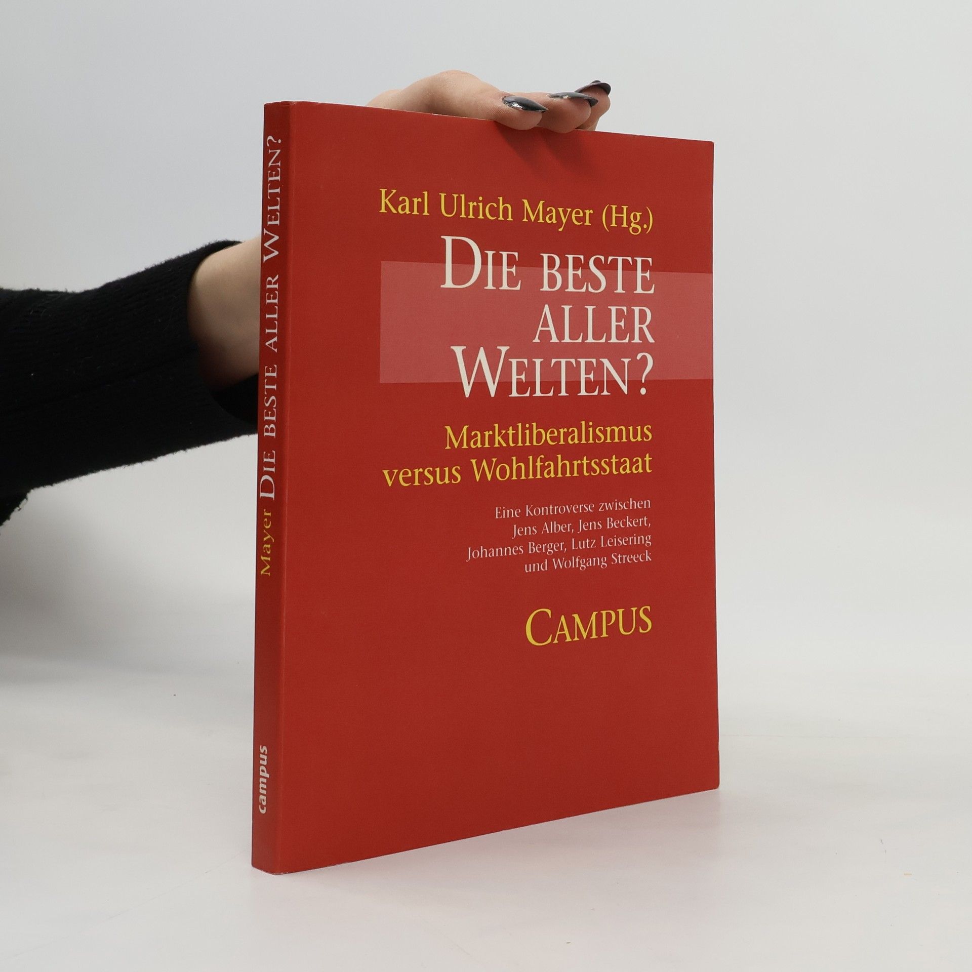Die beste aller Welten? Marktliberalismus versus Wohlfahrtsstaat.