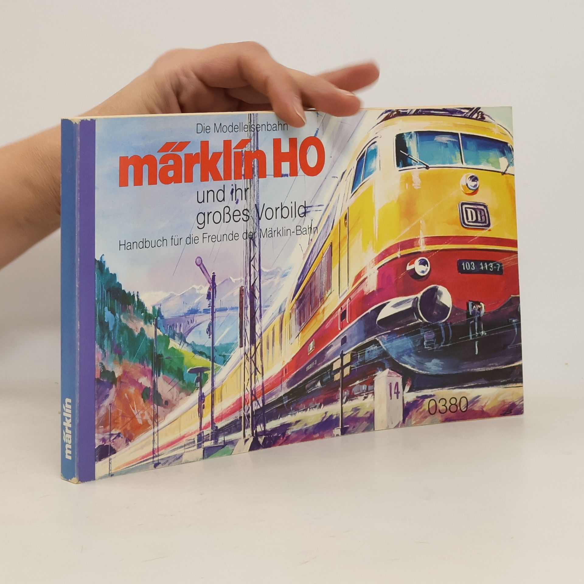 Autorenkollektiv Die Modelleisenbahn Märklin HO und ihr grosses Vorbild