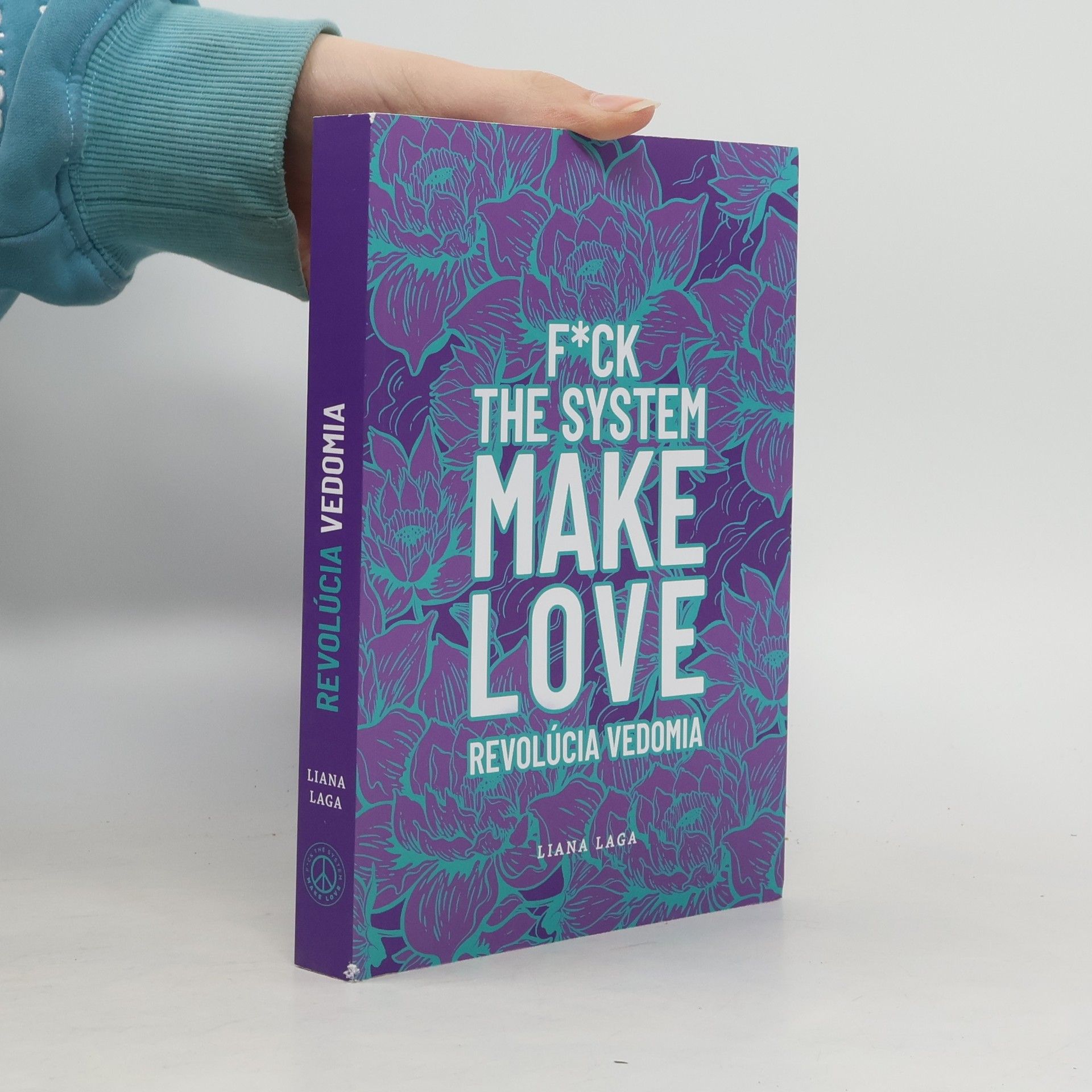 F*uck the system, make love. Revolúcia vedomia