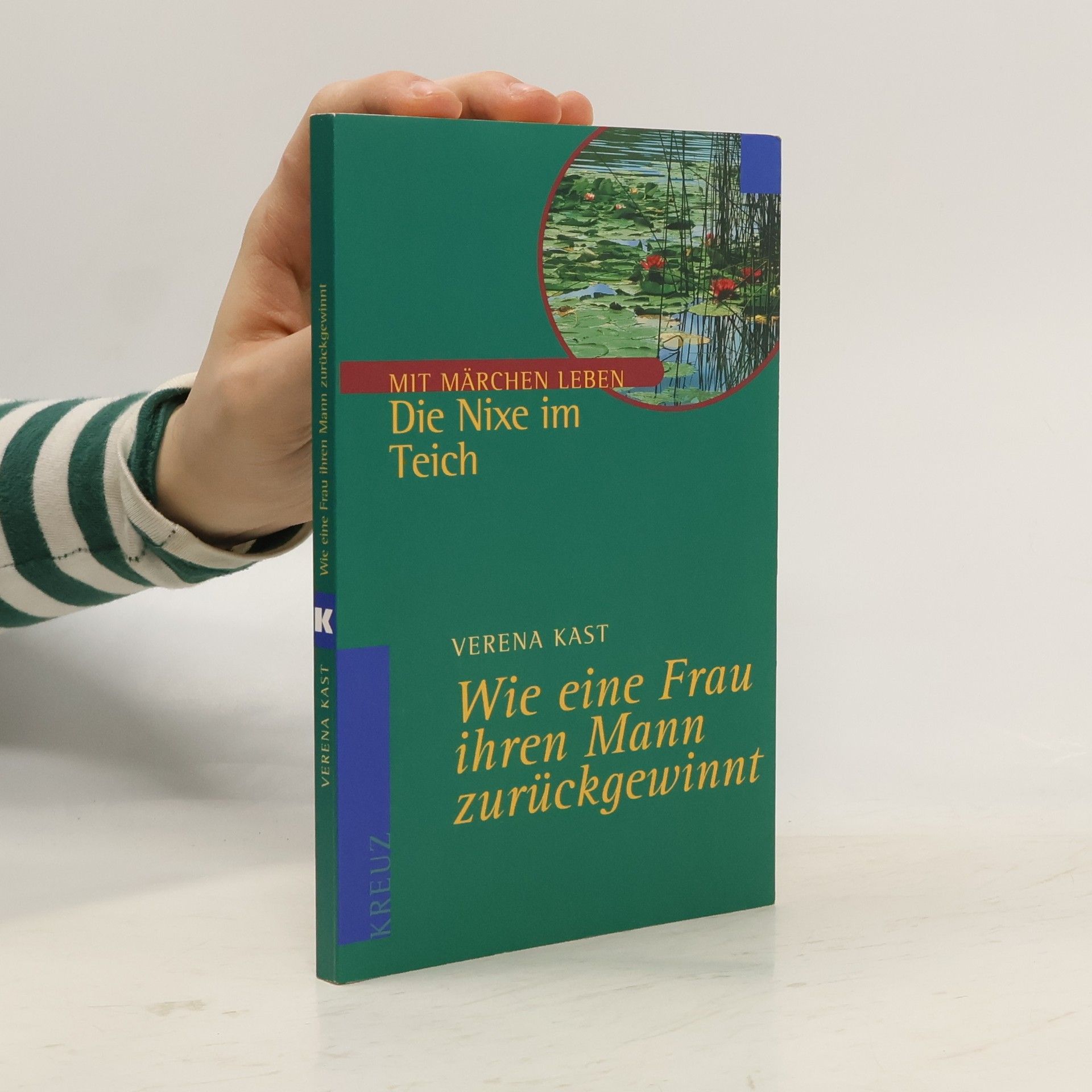 Verena Kast Wie eine Frau ihren Mann zurückgewinnt