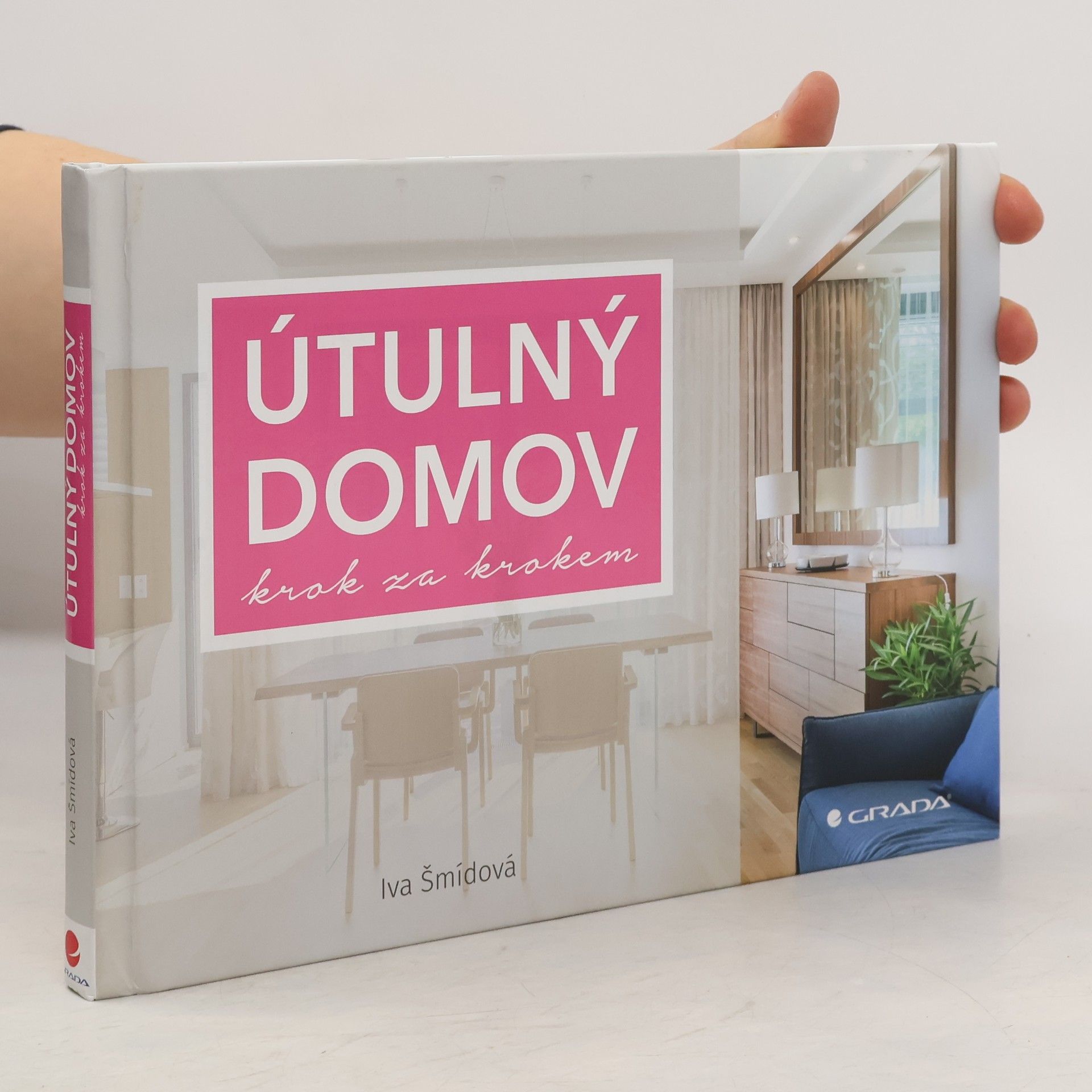 Iva Šmídová Útulný domov : krok za krokem