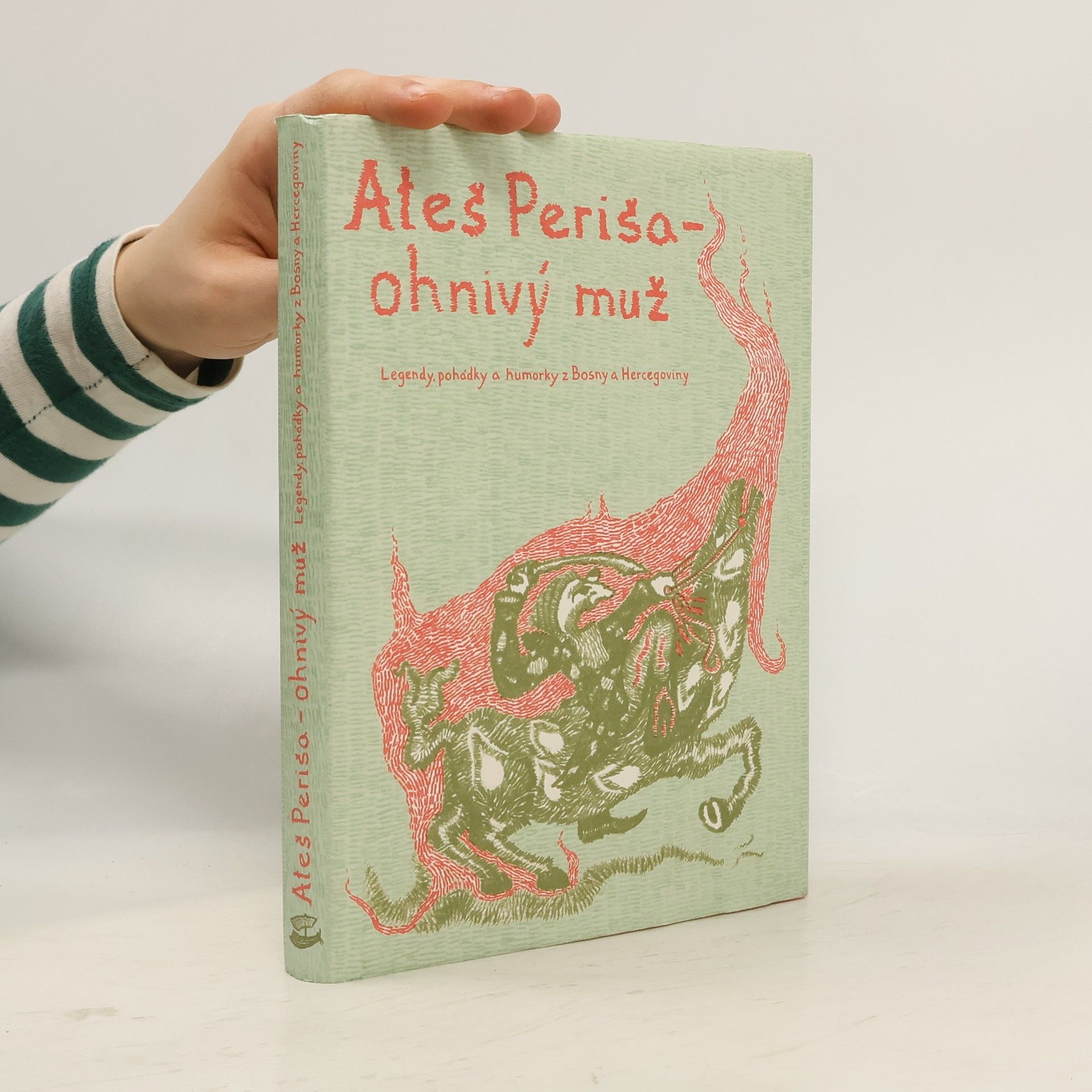 Anežka Kindlerová Aleš Periša - ohnivý muž : legendy, pohádky a humorky z Bosny a Hercegoviny