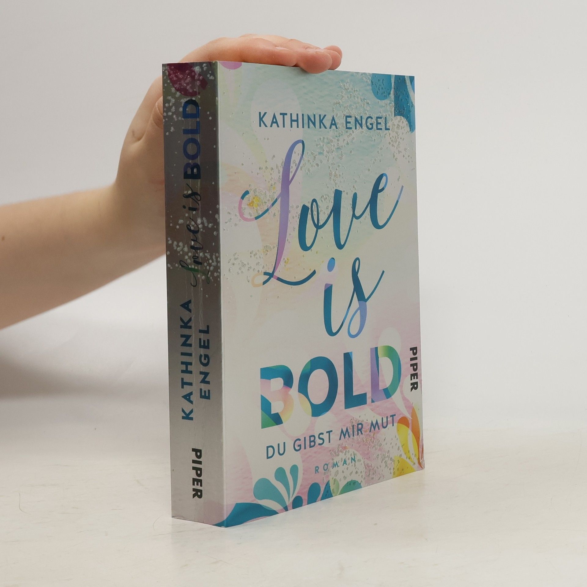 Kathinka Engel Love is bold. Du gibst mir Mut