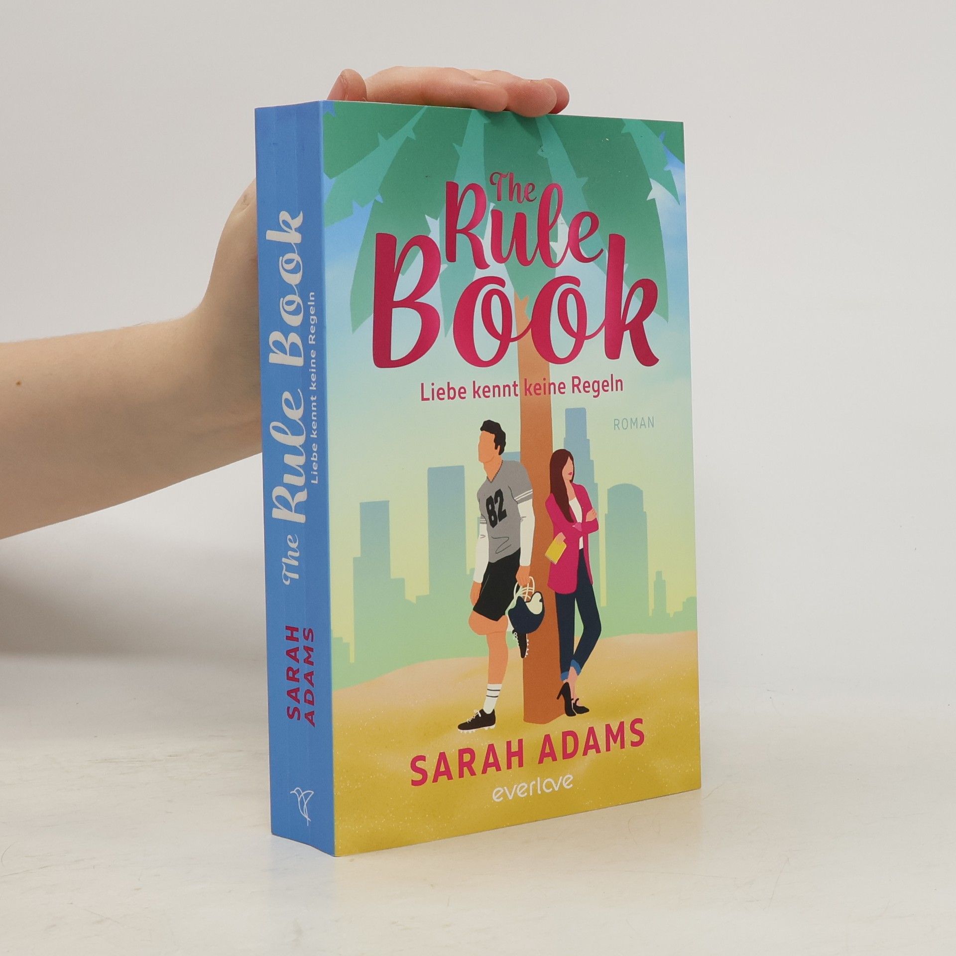 Sarah Adams The Rule Book - Liebe kennt keine Regeln