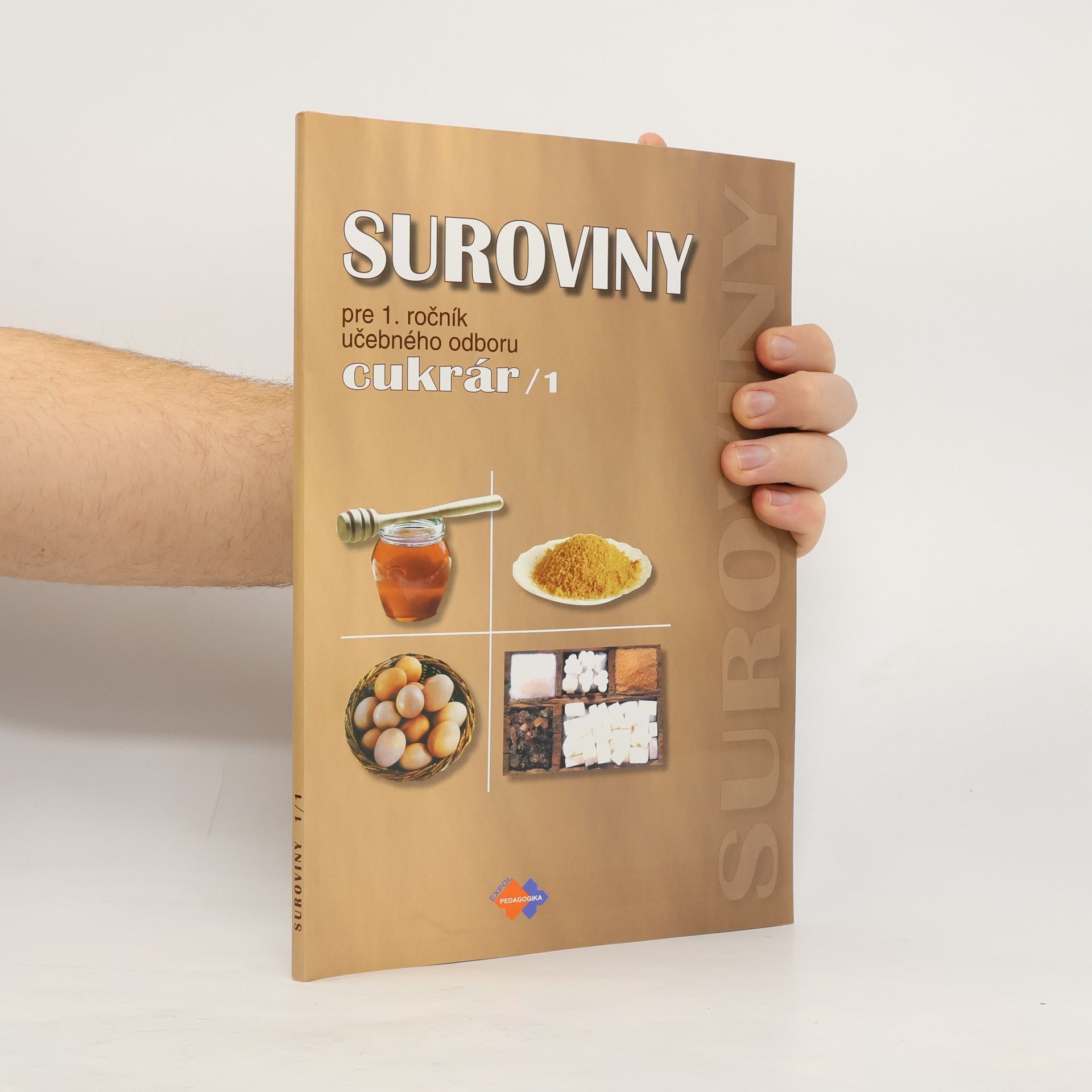 Collectif d'auteurs Suroviny pre 1. ročník učebného odboru cukrár