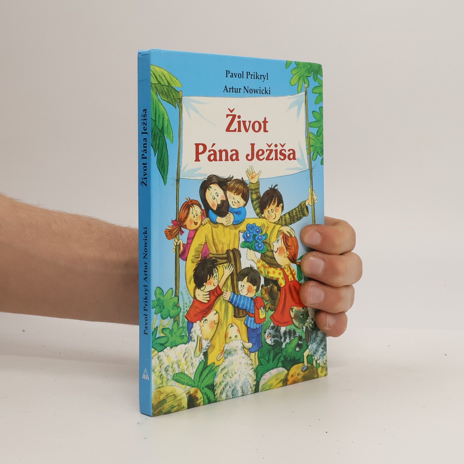 Pavol Prikryl Život Pána Ježiša