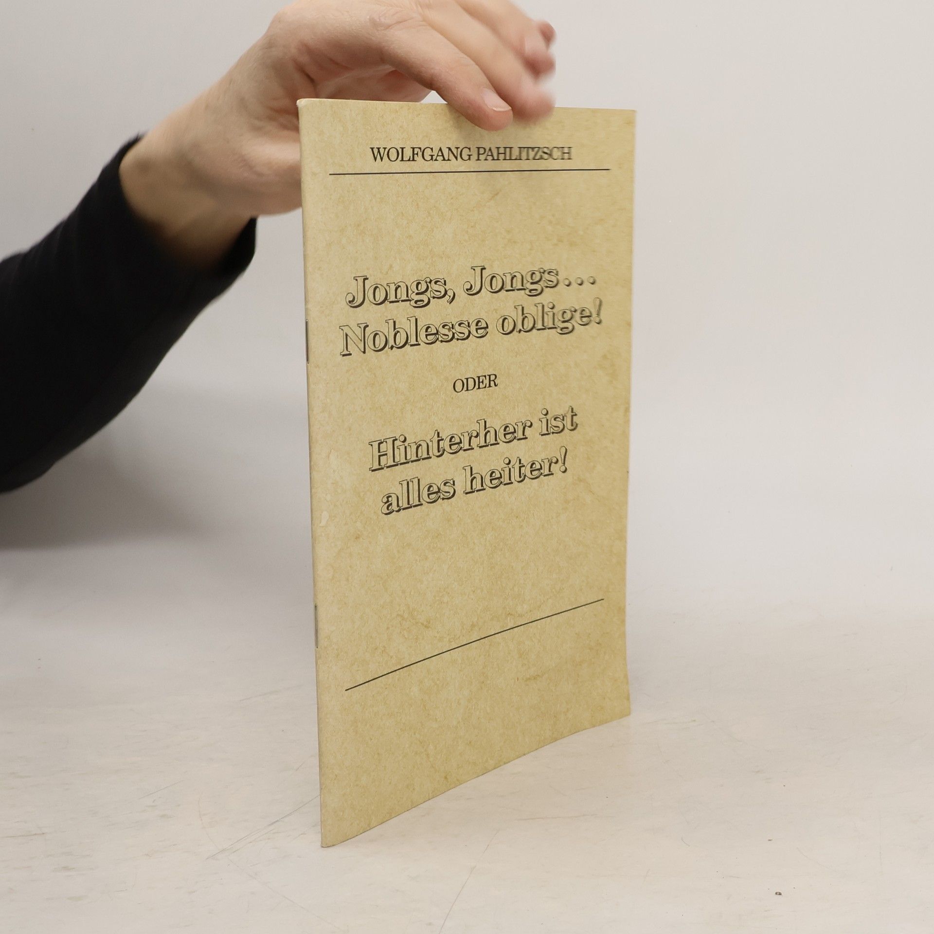 Wolfgang Pahlitzsch Jongs, Jongs ... Noblesse oblige!