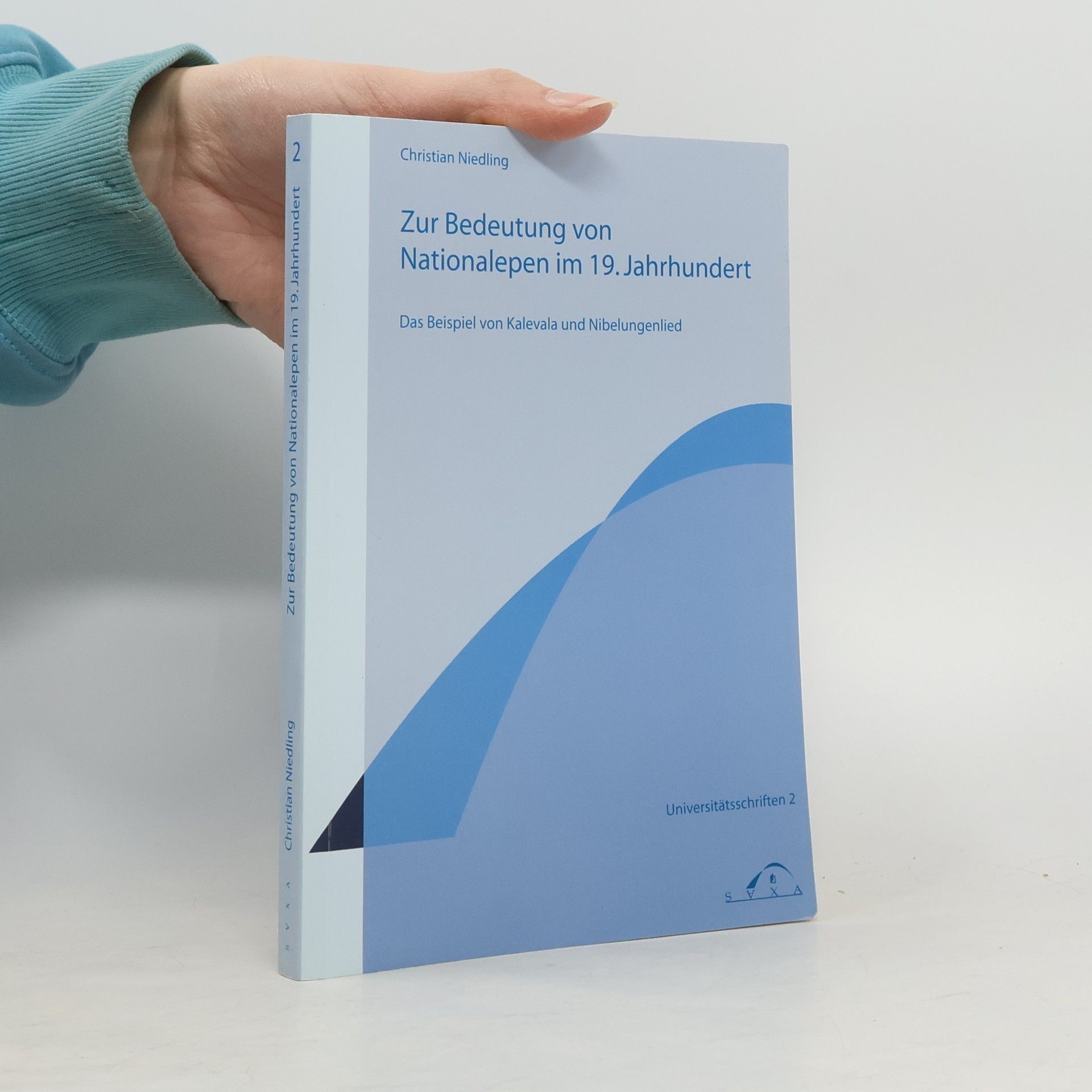 Christian Niedling Zur Bedeutung von Nationalepen im 19. Jahrhundert. Das Beispiel von Kalevala und Nibelungenlied