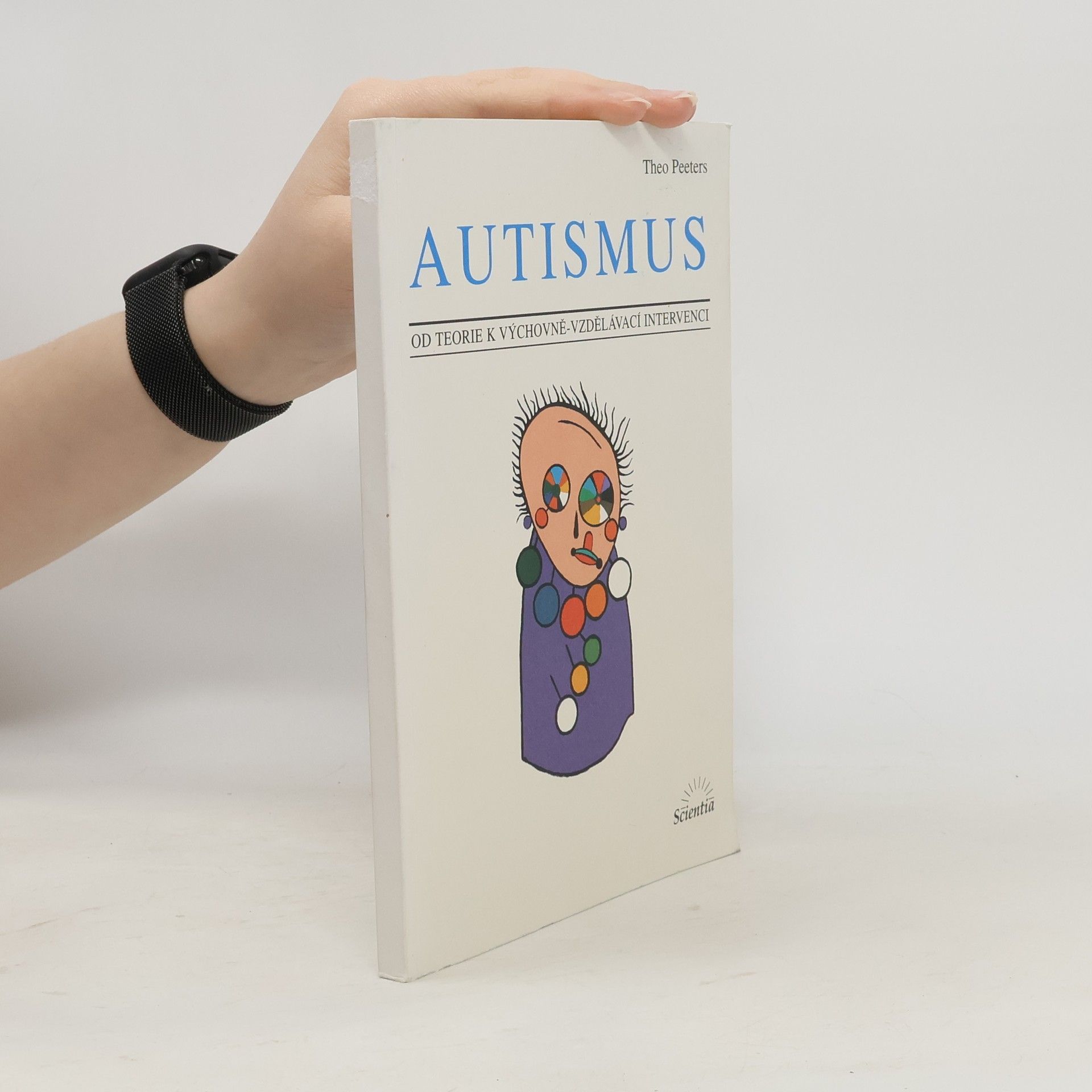 Theo Peeters Autismus: od teorie k výchovně-vzdělávací intervenci