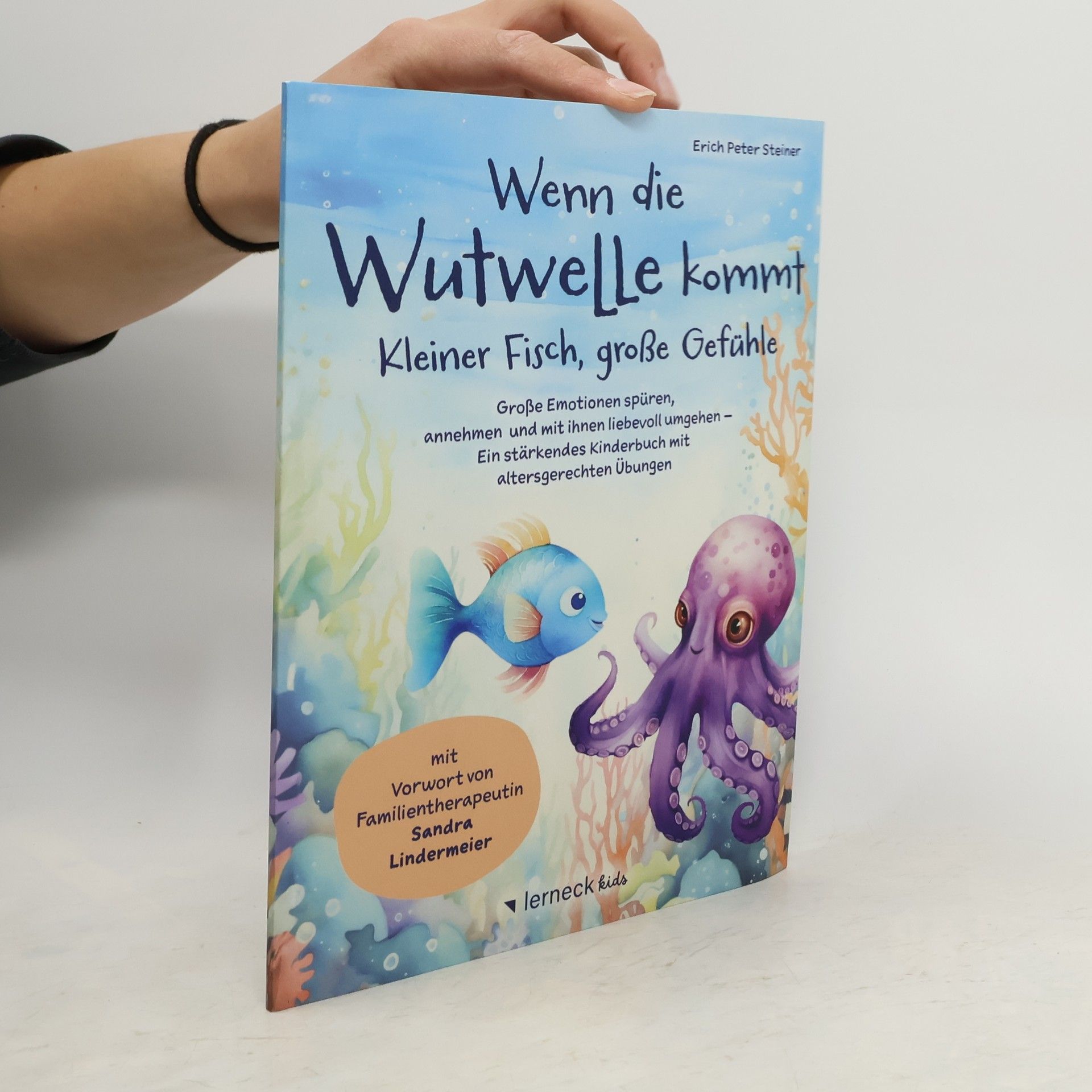 Wenn die Wutwelle kommt – Kleiner Fisch, große Gefühle: Große Emotionen spüren, annehmen und mit ihnen liebevoll umgehen – Ein stärkendes Kinderbuch mit altersgerechten Übungen