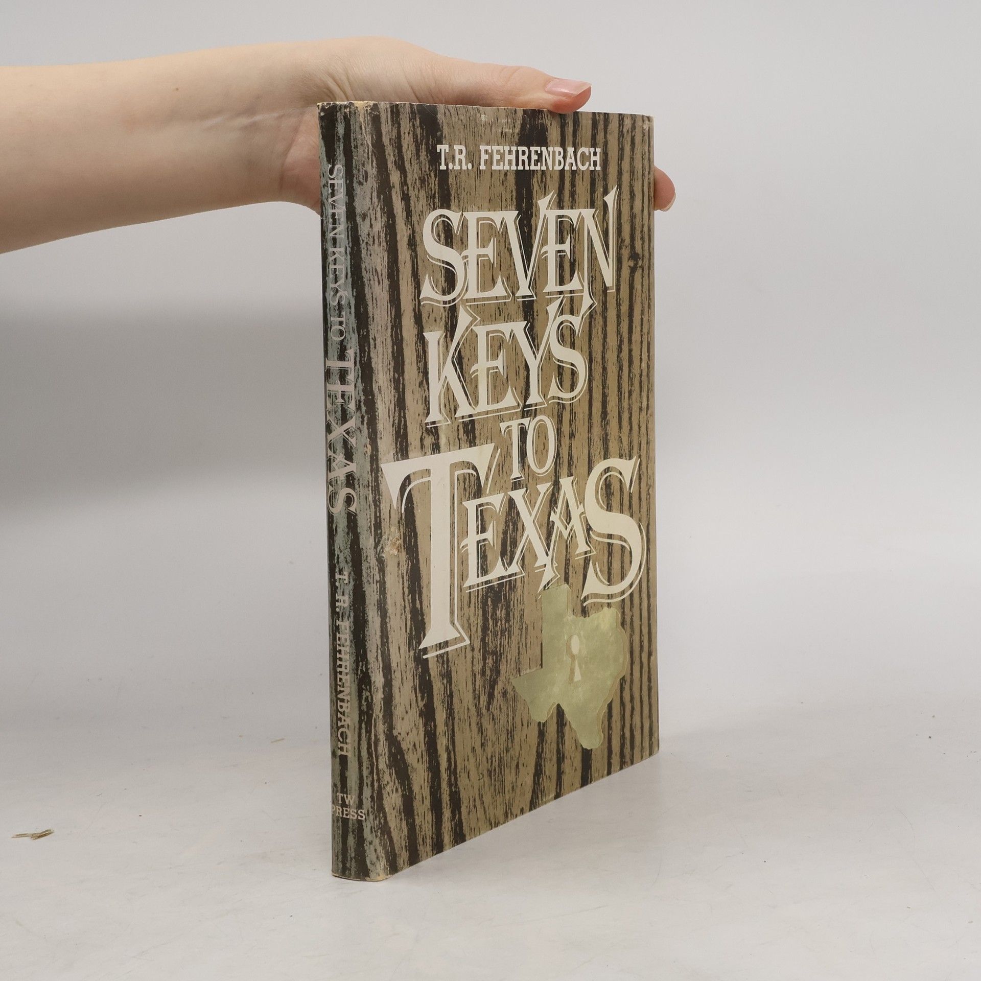T. R. Fehrenbach Seven Keys to Texas