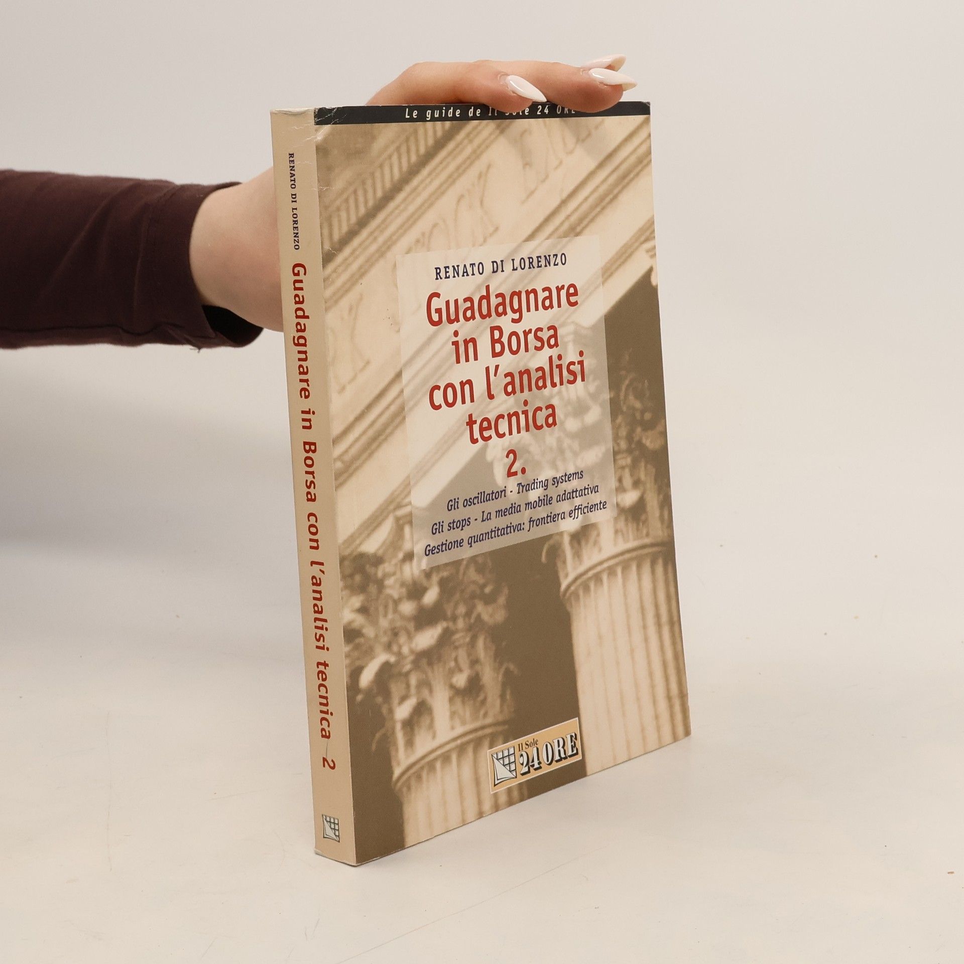 Guadagnare in Borsa con l'analisi tecnica. Gli oscillatori. Trading systems. Gli stops. La media mobile adattiva. Gestione quantitativa: frontiera efficiente