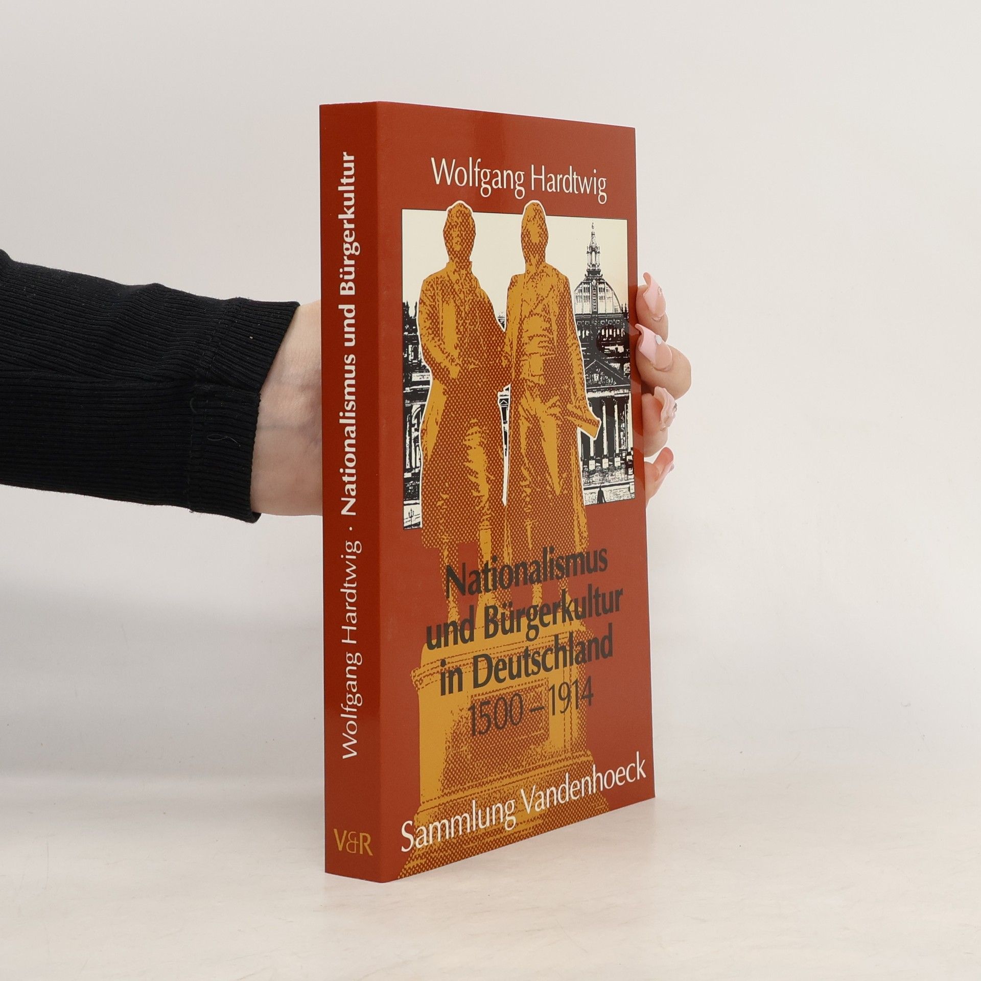 Wolfgang Hardtwig Nationalismus und Bürgerkultur in Deutschland 1500 - 1914