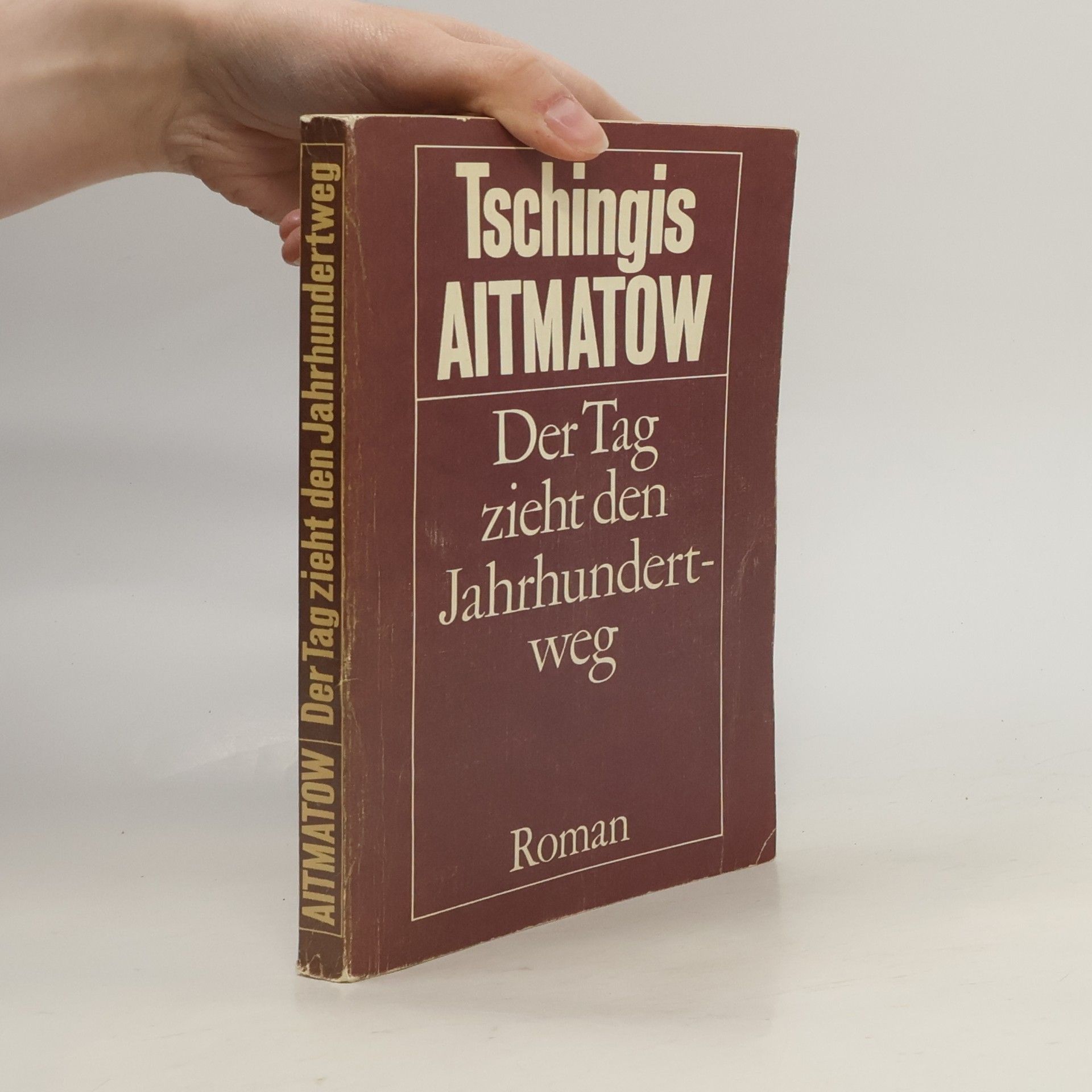 Chinghiz Aitmatov Der Tag zieht den Jahrhundertweg
