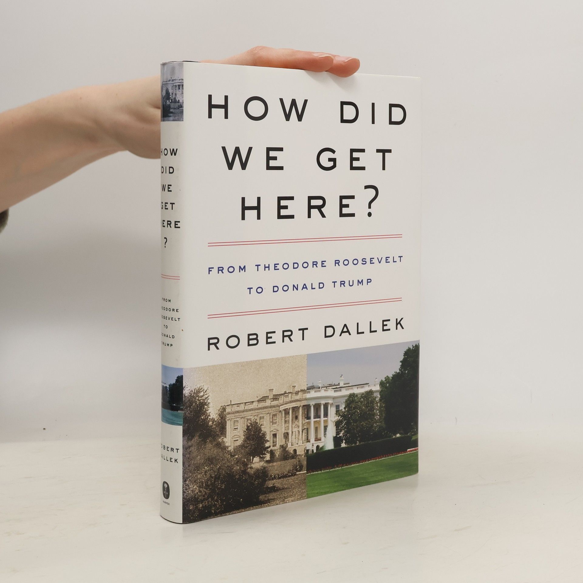 Robert Dallek How Did We Get Here?